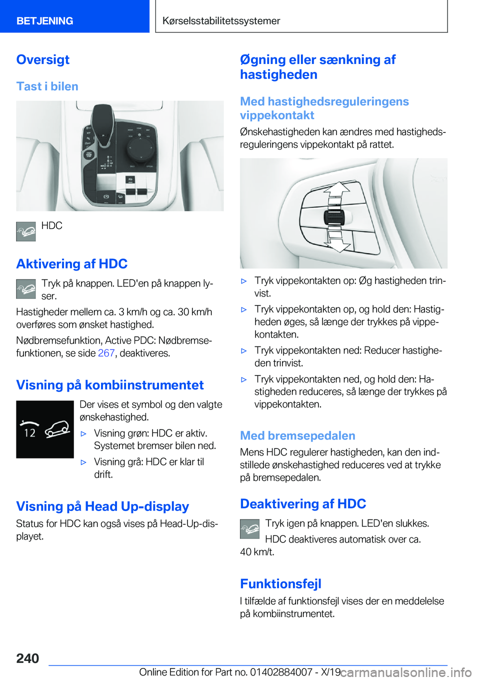 BMW X7 2020  InstruktionsbØger (in Danish) �O�v�e�r�s�i�g�t
�T�a�s�t��i��b�i�l�e�n
�H�D�C
�A�k�t�i�v�e�r�i�n�g��a�f��H�D�C �T�r�y�k��p�å��k�n�a�p�p�e�n�.��L�E�D�'�e�n��p�å��k�n�a�p�p�e�n��l�yj�s�e�r�.
�H�a�s�t�i�g�h�e�d�e�r��