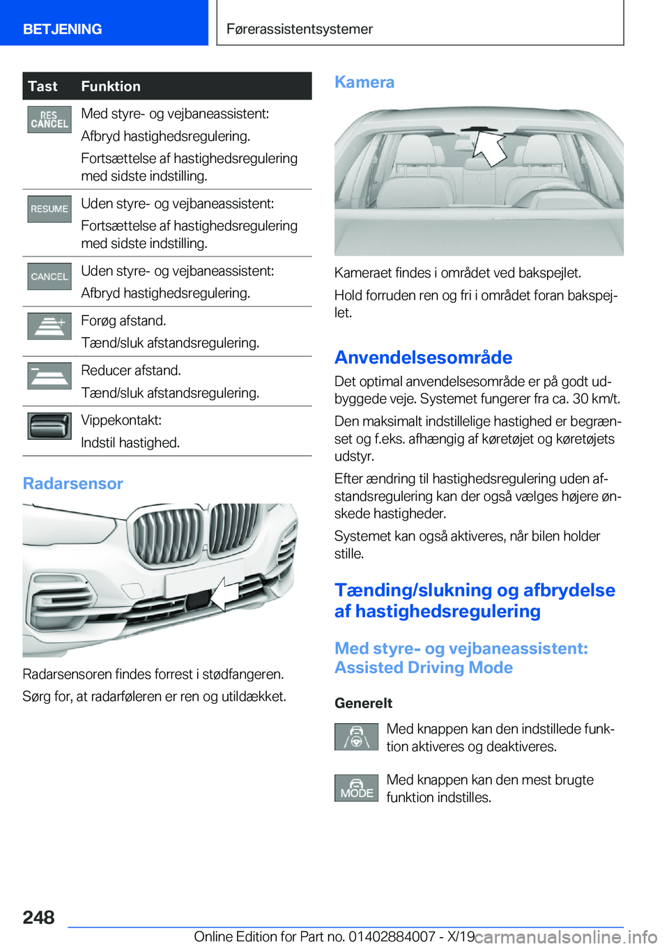 BMW X7 2020  InstruktionsbØger (in Danish) �T�a�s�t�F�u�n�k�t�i�o�n�M�e�d��s�t�y�r�e�-��o�g��v�e�j�b�a�n�e�a�s�s�i�s�t�e�n�t�:
�A�f�b�r�y�d��h�a�s�t�i�g�h�e�d�s�r�e�g�u�l�e�r�i�n�g�.
�F�o�r�t�s�æ�t�t�e�l�s�e��a�f��h�a�s�t�i�g�h�e�d�s�r�