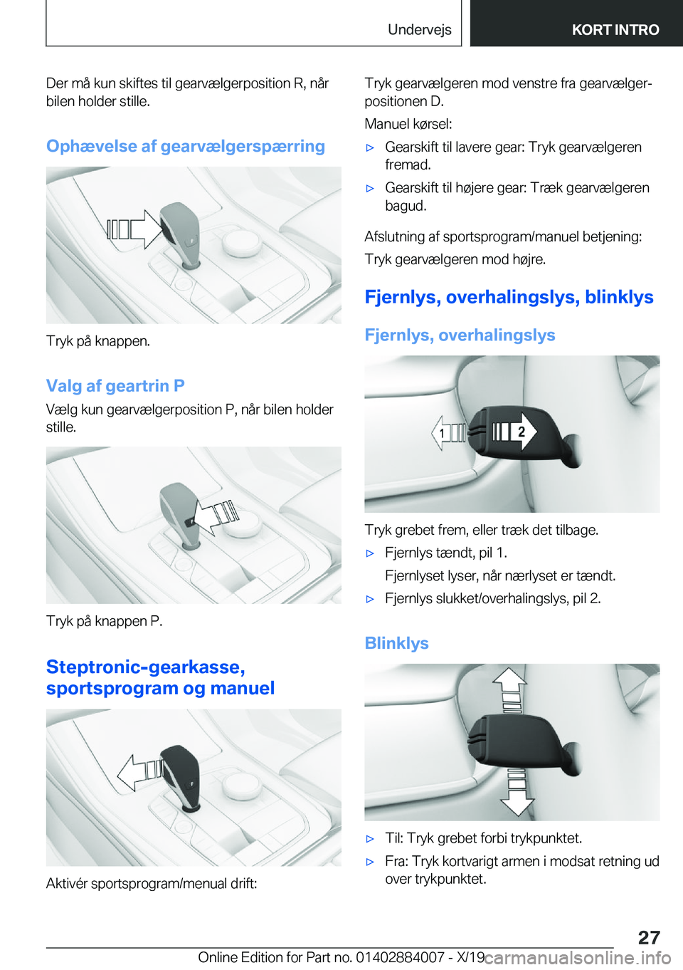 BMW X7 2020  InstruktionsbØger (in Danish) �D�e�r��m�å��k�u�n��s�k�i�f�t�e�s��t�i�l��g�e�a�r�v�æ�l�g�e�r�p�o�s�i�t�i�o�n��R�,��n�å�r
�b�i�l�e�n��h�o�l�d�e�r��s�t�i�l�l�e�.
�O�p�h�æ�v�e�l�s�e��a�f��g�e�a�r�v�æ�l�g�e�r�s�p�æ�r�r