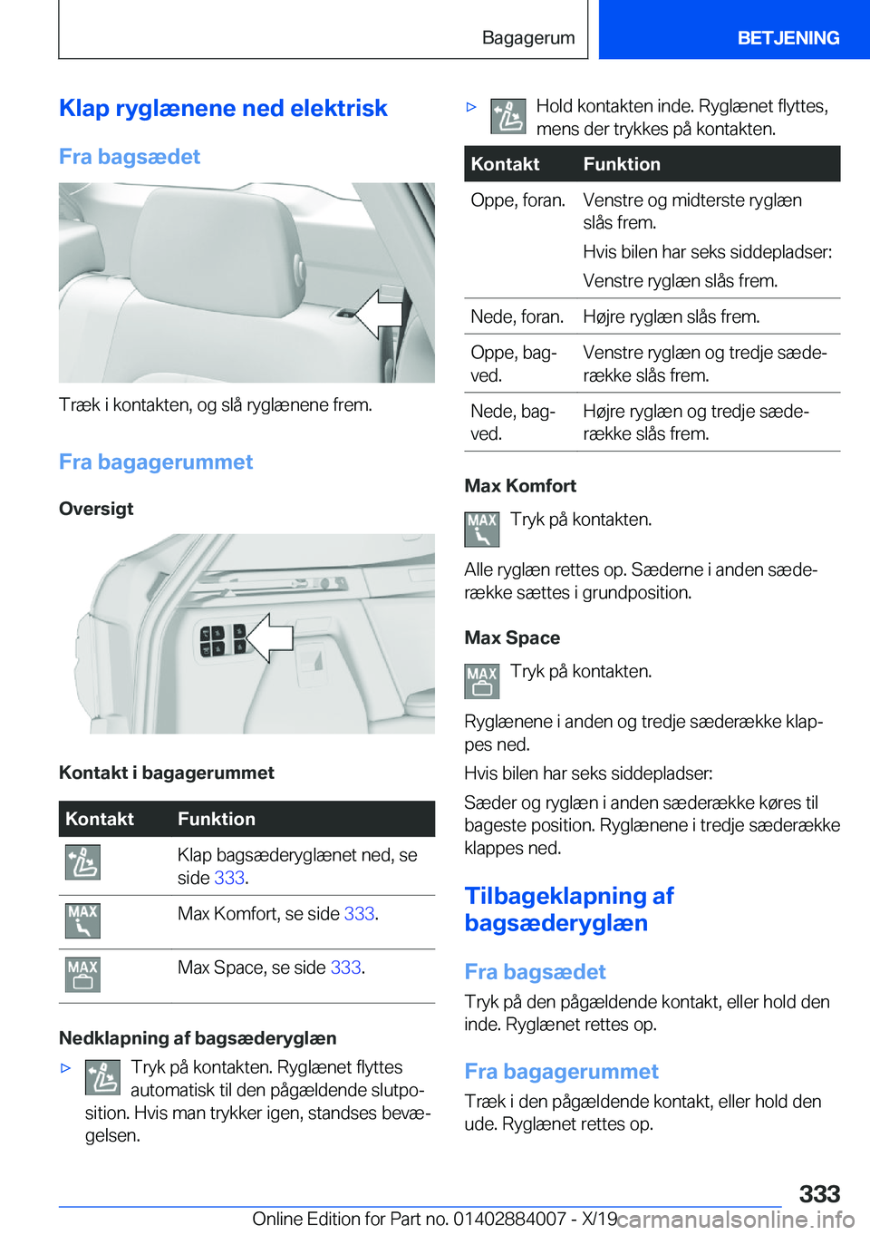 BMW X7 2020  InstruktionsbØger (in Danish) �K�l�a�p��r�y�g�l�æ�n�e�n�e��n�e�d��e�l�e�k�t�r�i�s�k
�F�r�a��b�a�g�s�æ�d�e�t
�T�r�æ�k��i��k�o�n�t�a�k�t�e�n�,��o�g��s�l�å��r�y�g�l�æ�n�e�n�e��f�r�e�m�.
�F�r�a��b�a�g�a�g�e�r�u�m�m�e�t