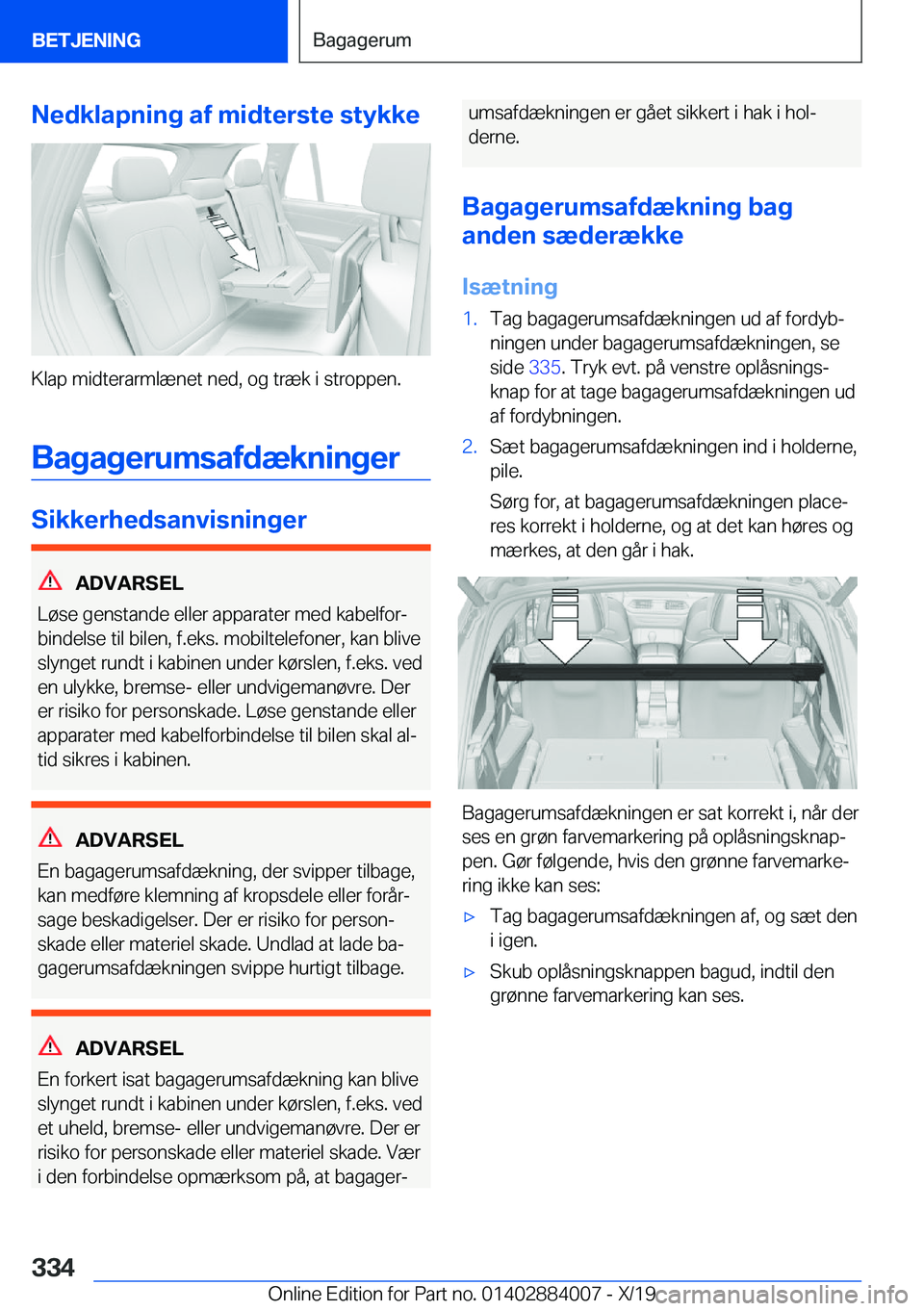 BMW X7 2020  InstruktionsbØger (in Danish) �N�e�d�k�l�a�p�n�i�n�g��a�f��m�i�d�t�e�r�s�t�e��s�t�y�k�k�e
�K�l�a�p��m�i�d�t�e�r�a�r�m�l�æ�n�e�t��n�e�d�,��o�g��t�r�æ�k��i��s�t�r�o�p�p�e�n�.
�B�a�g�a�g�e�r�u�m�s�a�f�d�æ�k�n�i�n�g�e�r
�S