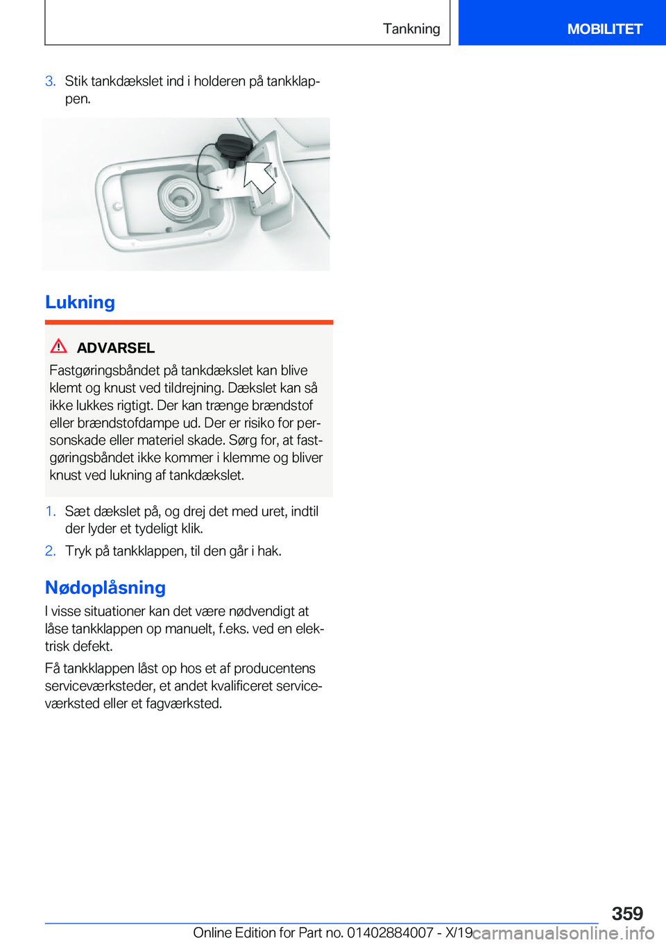 BMW X7 2020  InstruktionsbØger (in Danish) �3�.�S�t�i�k��t�a�n�k�d�æ�k�s�l�e�t��i�n�d��i��h�o�l�d�e�r�e�n��p�å��t�a�n�k�k�l�a�pj�p�e�n�.
�L�u�k�n�i�n�g
�A�D�V�A�R�S�E�L
�F�a�s�t�g�