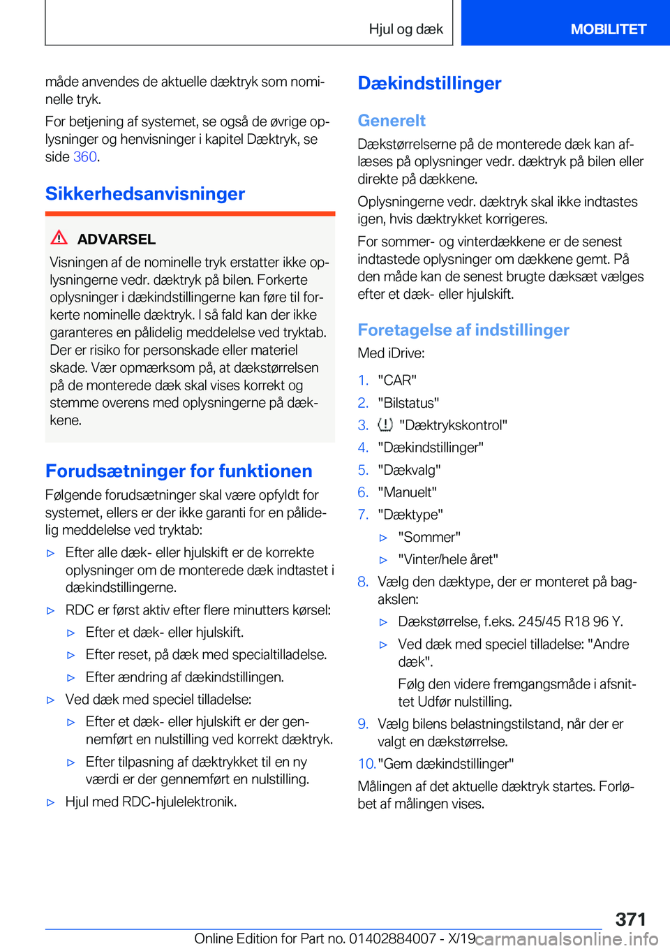 BMW X7 2020  InstruktionsbØger (in Danish) �m�å�d�e��a�n�v�e�n�d�e�s��d�e��a�k�t�u�e�l�l�e��d�æ�k�t�r�y�k��s�o�m��n�o�m�ij
�n�e�l�l�e��t�r�y�k�.
�F�o�r��b�e�t�j�e�n�i�n�g��a�f��s�y�s�t�e�m�e�t�,��s�e��o�g�s�å��d�e��