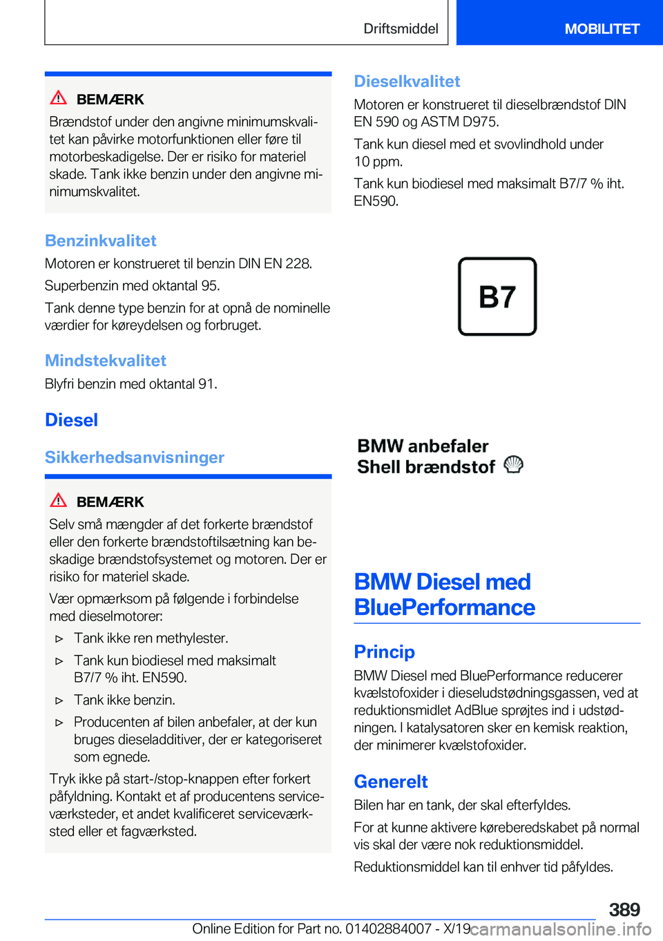 BMW X7 2020  InstruktionsbØger (in Danish) �B�E�M�Æ�R�K
�B�r�æ�n�d�s�t�o�f��u�n�d�e�r��d�e�n��a�n�g�i�v�n�e��m�i�n�i�m�u�m�s�k�v�a�l�ij �t�e�t��k�a�n��p�å�v�i�r�k�e��m�o�t�o�r�f�u�n�k�t�i�o�n�e�n��e�l�l�e�r��f�