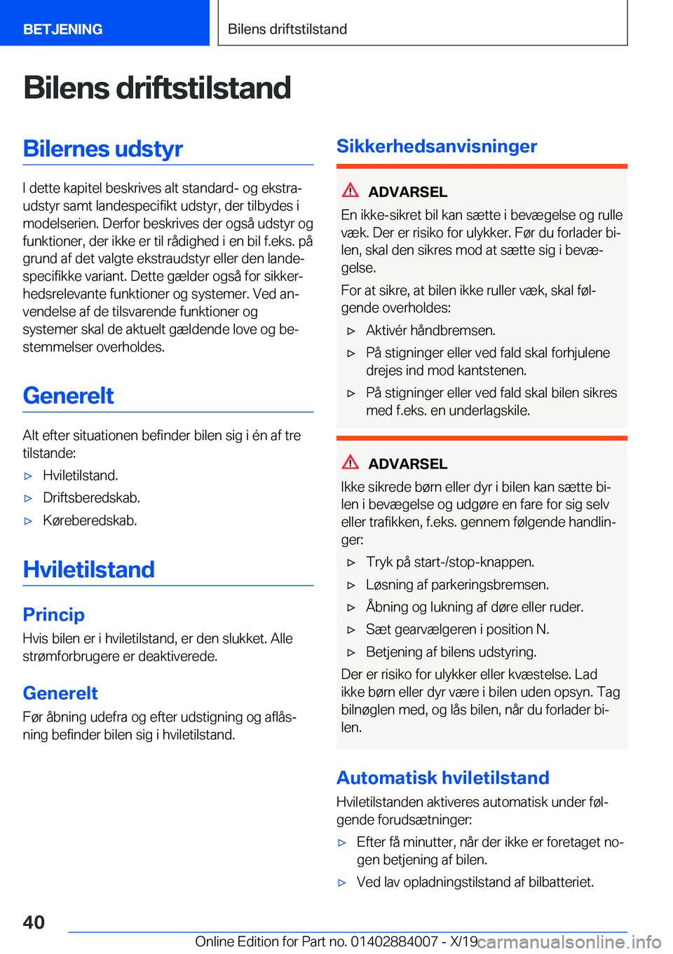 BMW X7 2020  InstruktionsbØger (in Danish) �B�i�l�e�n�s��d�r�i�f�t�s�t�i�l�s�t�a�n�d�B�i�l�e�r�n�e�s��u�d�s�t�y�r
�I��d�e�t�t�e��k�a�p�i�t�e�l��b�e�s�k�r�i�v�e�s��a�l�t��s�t�a�n�d�a�r�d�-��o�g��e�k�s�t�r�aj
�u�d�s�t�y�r��s�a�m�t��l