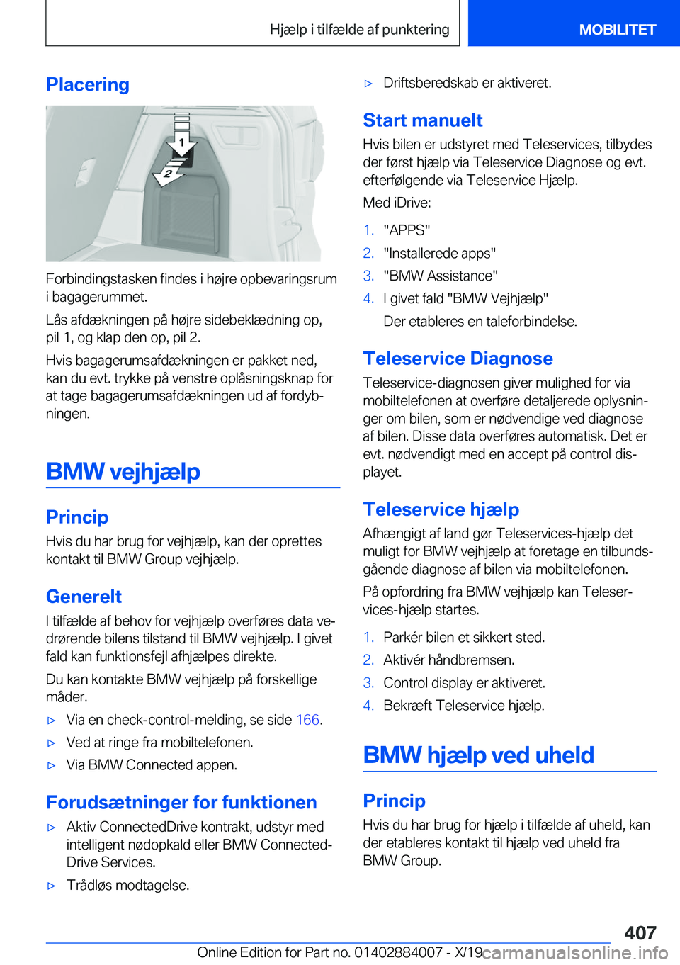 BMW X7 2020  InstruktionsbØger (in Danish) �P�l�a�c�e�r�i�n�g
�F�o�r�b�i�n�d�i�n�g�s�t�a�s�k�e�n��f�i�n�d�e�s��i��h�