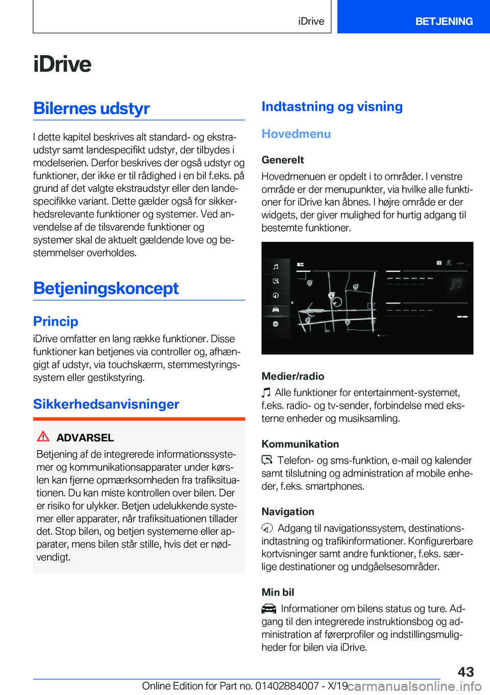 BMW X7 2020  InstruktionsbØger (in Danish) �i�D�r�i�v�e�B�i�l�e�r�n�e�s��u�d�s�t�y�r
�I��d�e�t�t�e��k�a�p�i�t�e�l��b�e�s�k�r�i�v�e�s��a�l�t��s�t�a�n�d�a�r�d�-��o�g��e�k�s�t�r�aj
�u�d�s�t�y�r��s�a�m�t��l�a�n�d�e�s�p�e�c�i�f�i�k�t��u