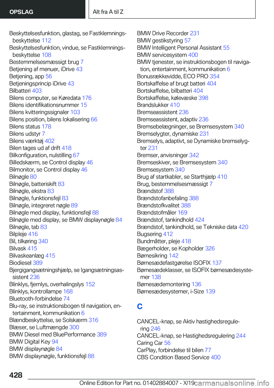 BMW X7 2020  InstruktionsbØger (in Danish) �B�e�s�k�y�t�t�e�l�s�e�s�f�u�n�k�t�i�o�n�,��g�l�a�s�t�a�g�,��s�e��F�a�s�t�k�l�e�m�n�i�n�g�sj�b�e�s�k�y�t�t�e�l�s�e� �1�1�2�
�B�e�s�k�y�t�t�e�l�s�e�s�f�u�n�k�t�i�o�n�,��v�i�n�d�u�e�,��s�e��F�a