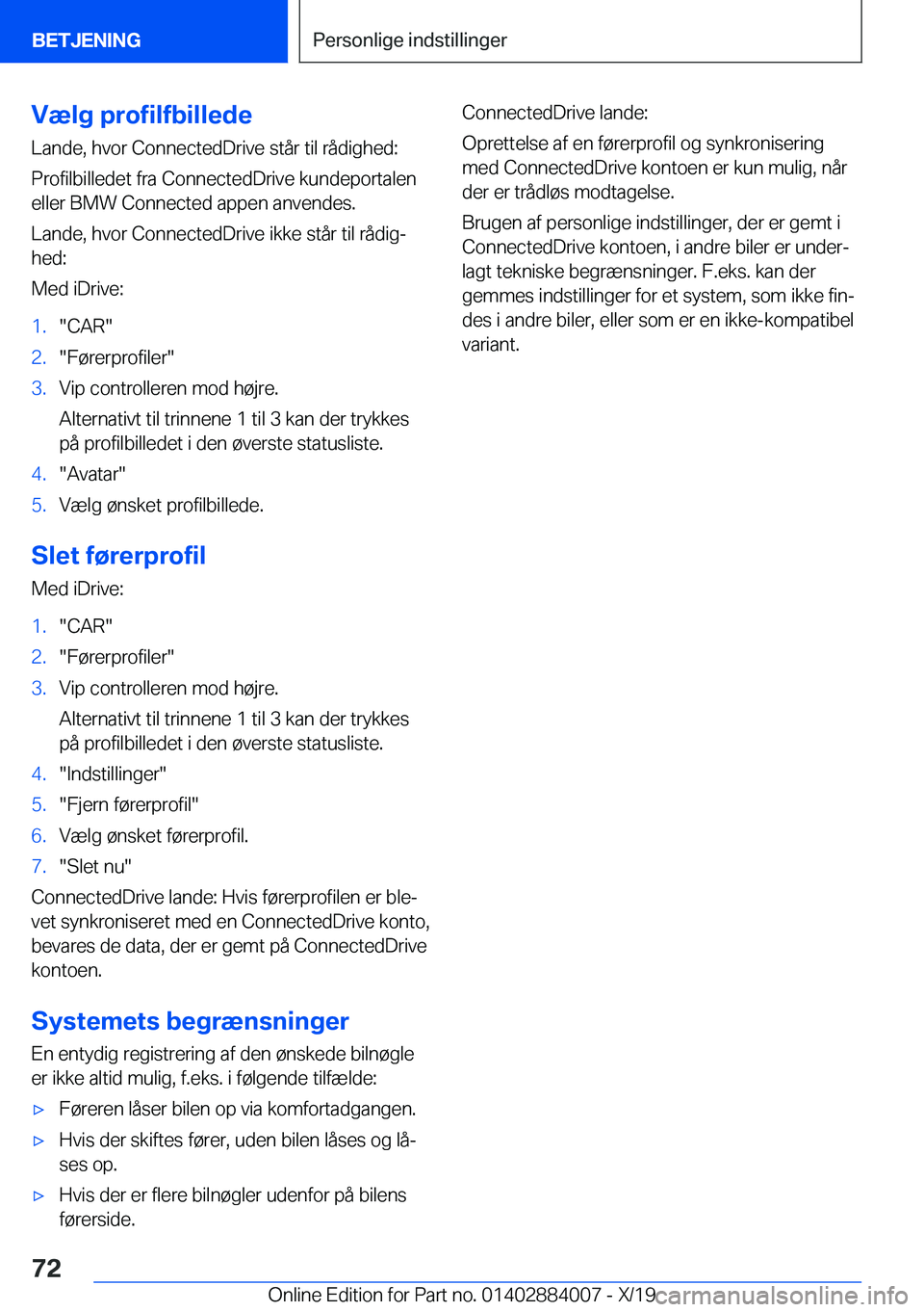 BMW X7 2020  InstruktionsbØger (in Danish) �V�æ�l�g��p�r�o�f�i�l�f�b�i�l�l�e�d�e�L�a�n�d�e�,��h�v�o�r��C�o�n�n�e�c�t�e�d�D�r�i�v�e��s�t�å�r��t�i�l��r�å�d�i�g�h�e�d�:
�P�r�o�f�i�l�b�i�l�l�e�d�e�t��f�r�a��C�o�n�n�e�c�t�e�d�D�r�i�v�e�