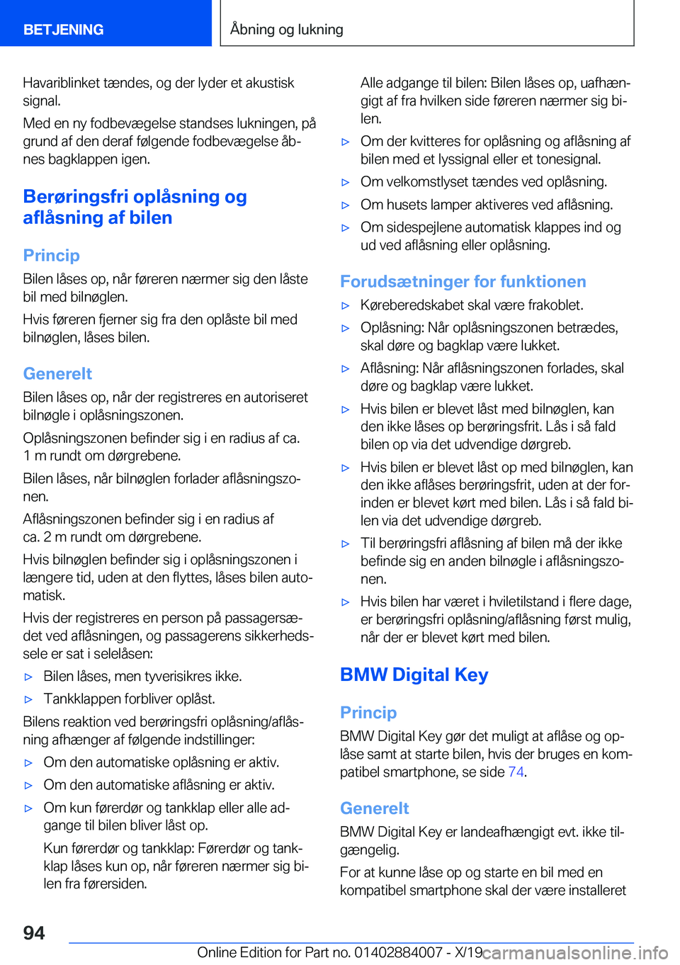 BMW X7 2020  InstruktionsbØger (in Danish) �H�a�v�a�r�i�b�l�i�n�k�e�t��t�æ�n�d�e�s�,��o�g��d�e�r��l�y�d�e�r��e�t��a�k�u�s�t�i�s�k
�s�i�g�n�a�l�.
�M�e�d��e�n��n�y��f�o�d�b�e�v�æ�g�e�l�s�e��s�t�a�n�d�s�e�s��l�u�k�n�i�n�g�e�n�,��p�