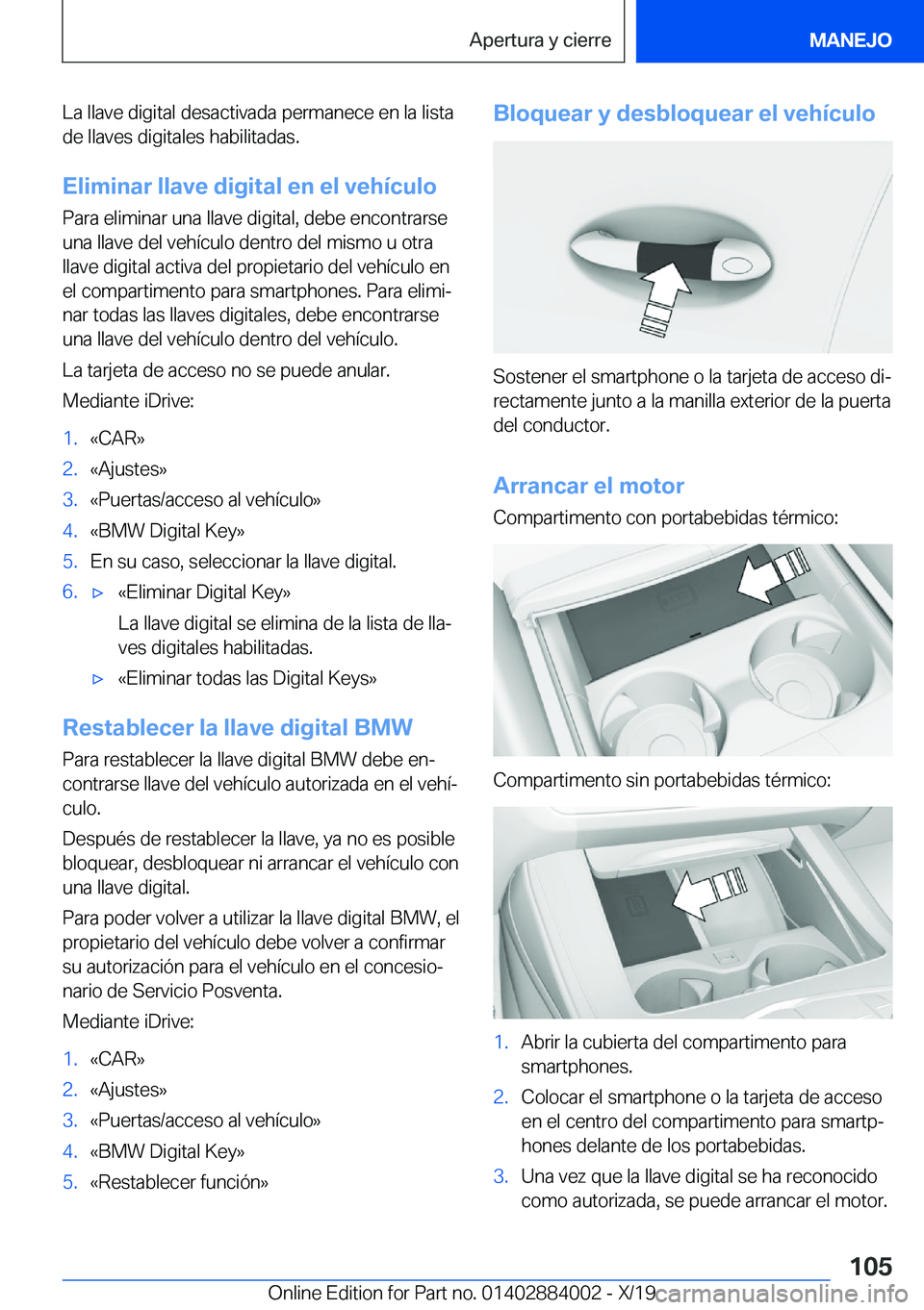 BMW X7 2020  Manuales de Empleo (in Spanish) �L�a��l�l�a�v�e��d�i�g�i�t�a�l��d�e�s�a�c�t�i�v�a�d�a��p�e�r�m�a�n�e�c�e��e�n��l�a��l�i�s�t�a�d�e��l�l�a�v�e�s��d�i�g�i�t�a�l�e�s��h�a�b�i�l�i�t�a�d�a�s�.
�E�l�i�m�i�n�a�r��l�l�a�v�e��d�i�