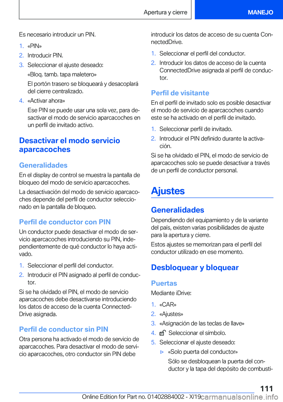 BMW X7 2020  Manuales de Empleo (in Spanish) �E�s��n�e�c�e�s�a�r�i�o��i�n�t�r�o�d�u�c�i�r��u�n��P�I�N�.�1�.�«�P�I�N�{�2�.�I�n�t�r�o�d�u�c�i�r��P�I�N�.�3�.�S�e�l�e�c�c�i�o�n�a�r��e�l��a�j�u�s�t�e��d�e�s�e�a�d�o�:
�«�B�l�o�q�.��t�a�m�b�