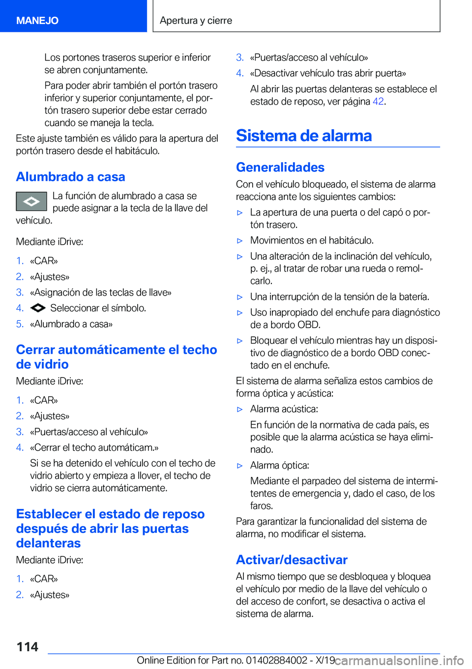BMW X7 2020  Manuales de Empleo (in Spanish) �L�o�s��p�o�r�t�o�n�e�s��t�r�a�s�e�r�o�s��s�u�p�e�r�i�o�r��e��i�n�f�e�r�i�o�r
�s�e��a�b�r�e�n��c�o�n�j�u�n�t�a�m�e�n�t�e�.
�P�a�r�a��p�o�d�e�r��a�b�r�i�r��t�a�m�b�i�