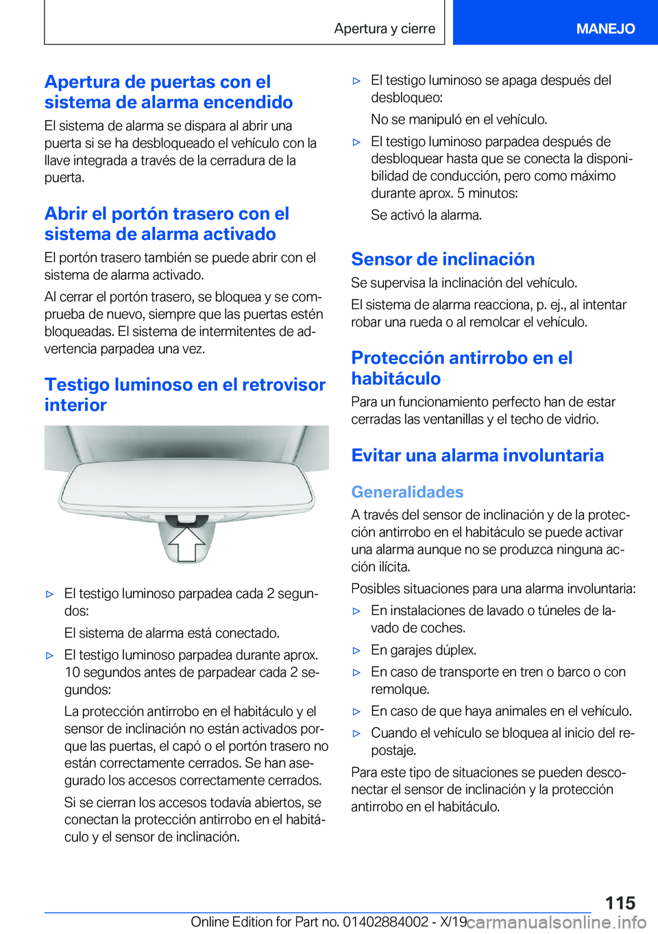 BMW X7 2020  Manuales de Empleo (in Spanish) �A�p�e�r�t�u�r�a��d�e��p�u�e�r�t�a�s��c�o�n��e�l
�s�i�s�t�e�m�a��d�e��a�l�a�r�m�a��e�n�c�e�n�d�i�d�o
�E�l��s�i�s�t�e�m�a��d�e��a�l�a�r�m�a��s�e��d�i�s�p�a�r�a��a�l��a�b�r�i�r��u�n�a
�p�