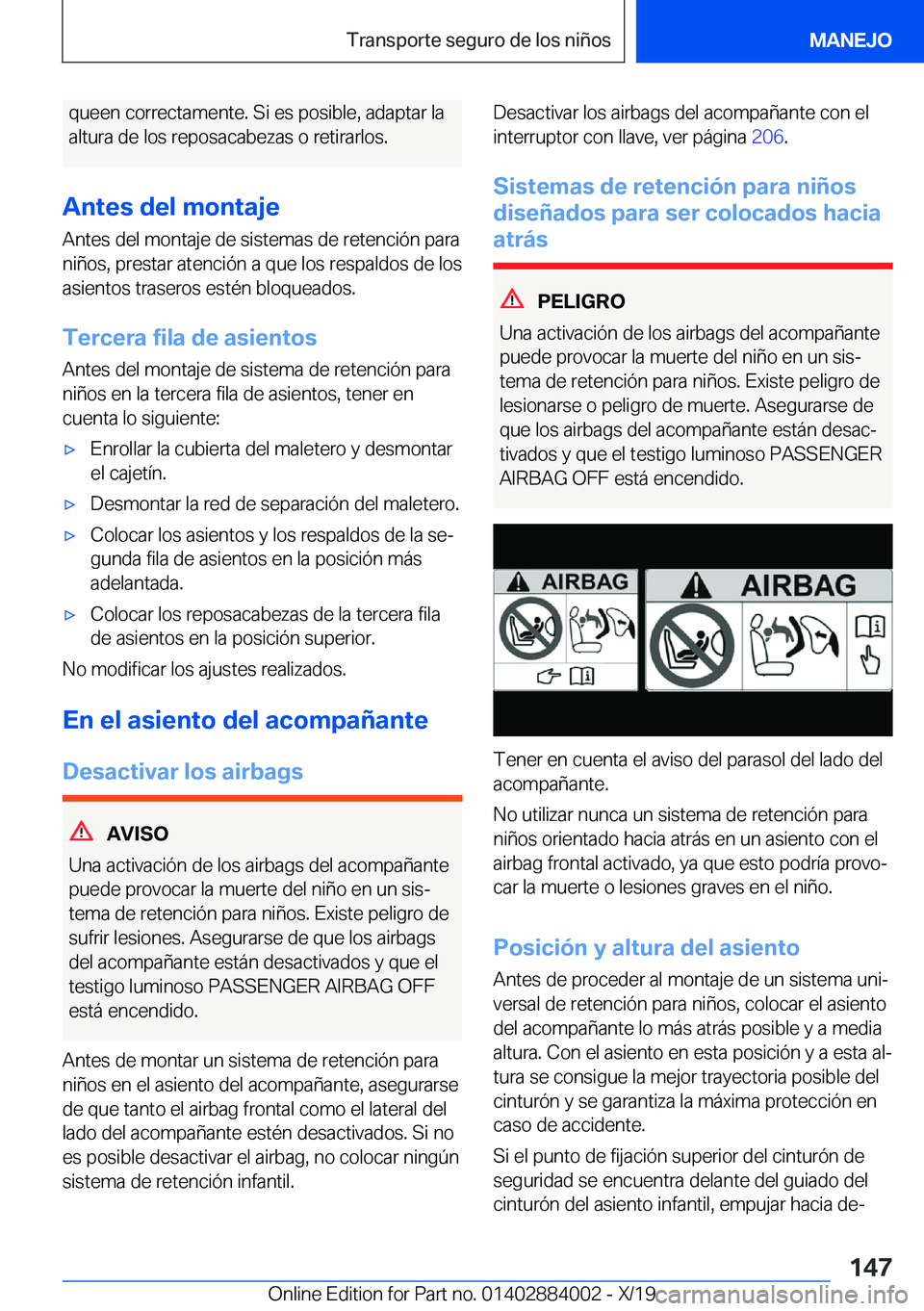 BMW X7 2020  Manuales de Empleo (in Spanish) �q�u�e�e�n��c�o�r�r�e�c�t�a�m�e�n�t�e�.��S�i��e�s��p�o�s�i�b�l�e�,��a�d�a�p�t�a�r��l�a
�a�l�t�u�r�a��d�e��l�o�s��r�e�p�o�s�a�c�a�b�e�z�a�s��o��r�e�t�i�r�a�r�l�o�s�.
�A�n�t�e�s��d�e�l��m�o