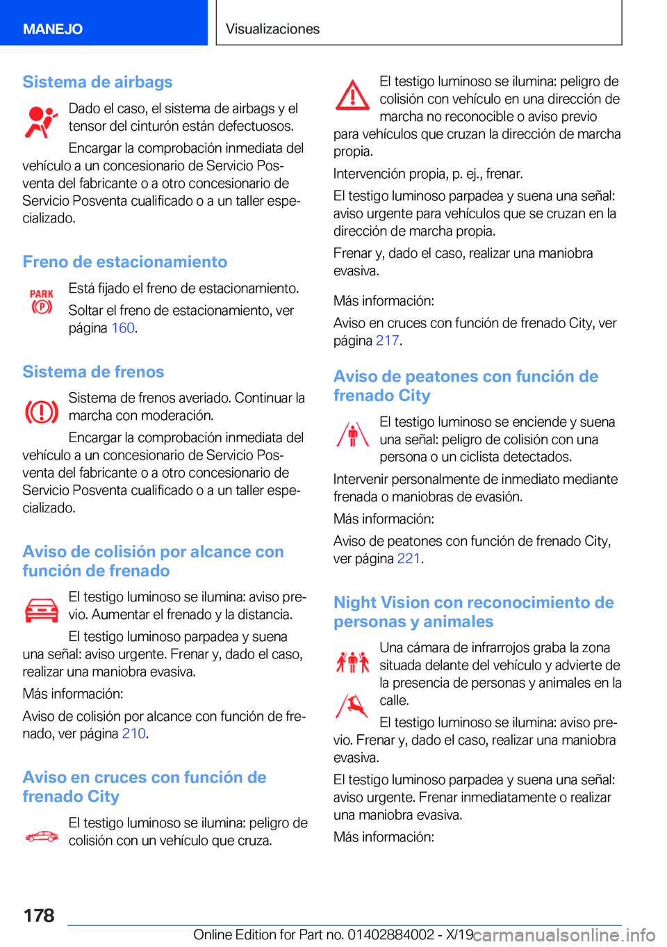 BMW X7 2020  Manuales de Empleo (in Spanish) �S�i�s�t�e�m�a��d�e��a�i�r�b�a�g�s�D�a�d�o��e�l��c�a�s�o�,��e�l��s�i�s�t�e�m�a��d�e��a�i�r�b�a�g�s��y��e�l
�t�e�n�s�o�r��d�e�l��c�i�n�t�u�r�