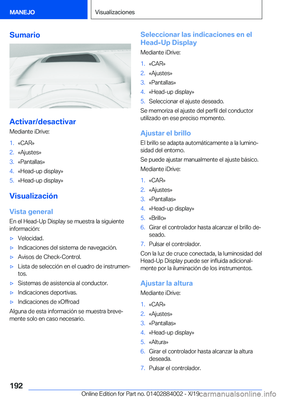 BMW X7 2020  Manuales de Empleo (in Spanish) �S�u�m�a�r�i�o
�A�c�t�i�v�a�r�/�d�e�s�a�c�t�i�v�a�r
�M�e�d�i�a�n�t�e��i�D�r�i�v�e�:
�1�.�«�C�A�R�{�2�.�«�A�j�u�s�t�e�s�{�3�.�«�P�a�n�t�a�l�l�a�s�{�4�.�«�H�e�a�d�-�u�p��d�i�s�p�l�a�y�{�5�.�«�H�e