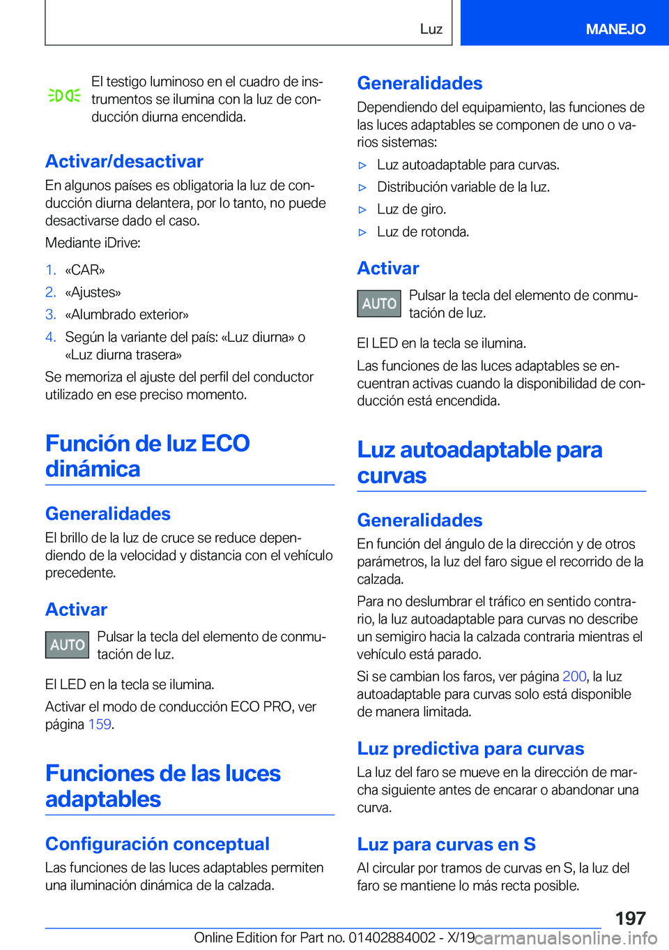 BMW X7 2020  Manuales de Empleo (in Spanish) �E�l��t�e�s�t�i�g�o��l�u�m�i�n�o�s�o��e�n��e�l��c�u�a�d�r�o��d�e��i�n�sª
�t�r�u�m�e�n�t�o�s��s�e��i�l�u�m�i�n�a��c�o�n��l�a��l�u�z��d�e��c�o�nª �d�u�c�c�i�