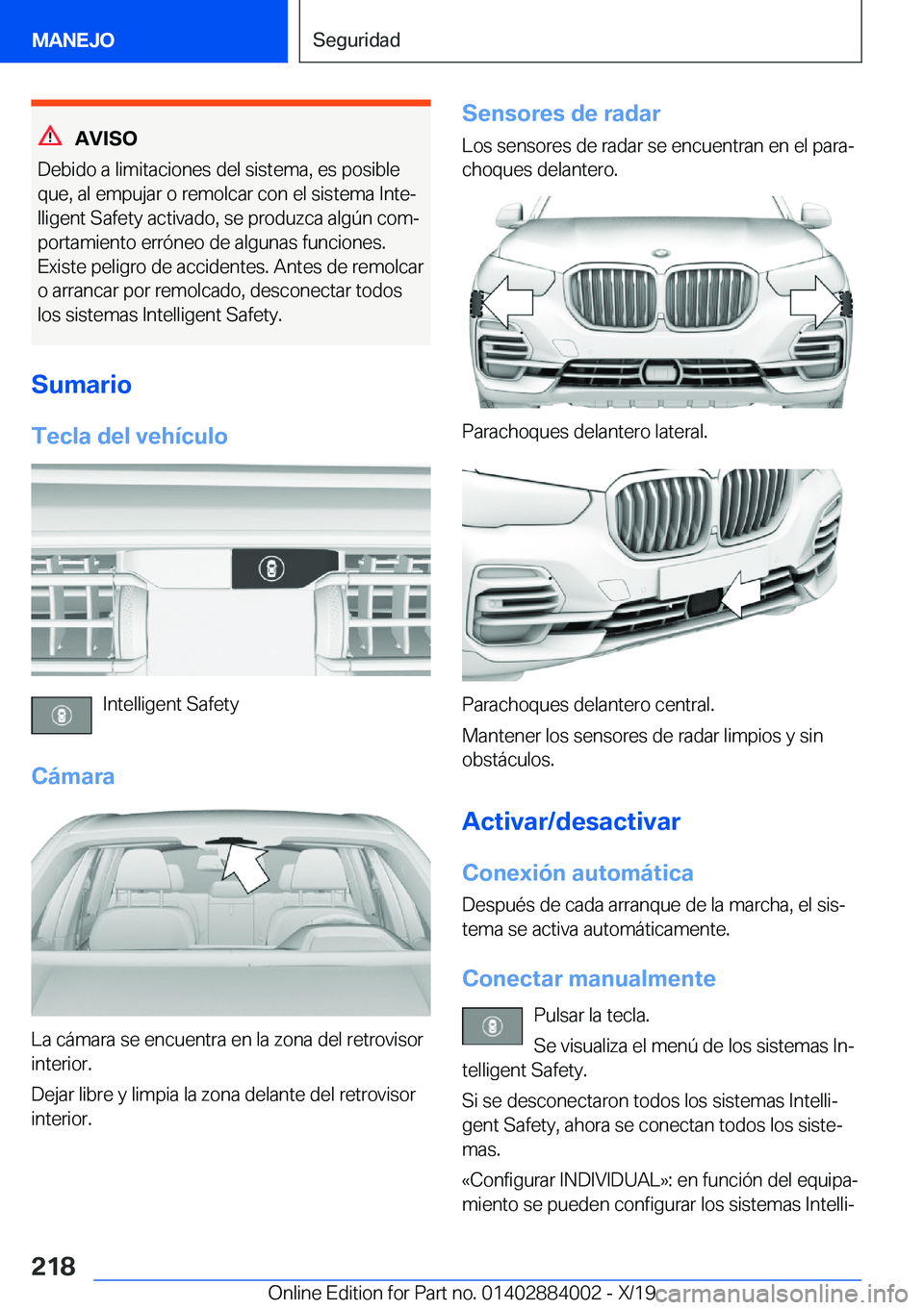 BMW X7 2020  Manuales de Empleo (in Spanish) �A�V�I�S�O
�D�e�b�i�d�o��a��l�i�m�i�t�a�c�i�o�n�e�s��d�e�l��s�i�s�t�e�m�a�,��e�s��p�o�s�i�b�l�e �q�u�e�,��a�l��e�m�p�u�j�a�r��o��r�e�m�o�l�c�a�r��c�o�n��e�l��s�i�s�t�e�m�a��I�n�t�eª�l�