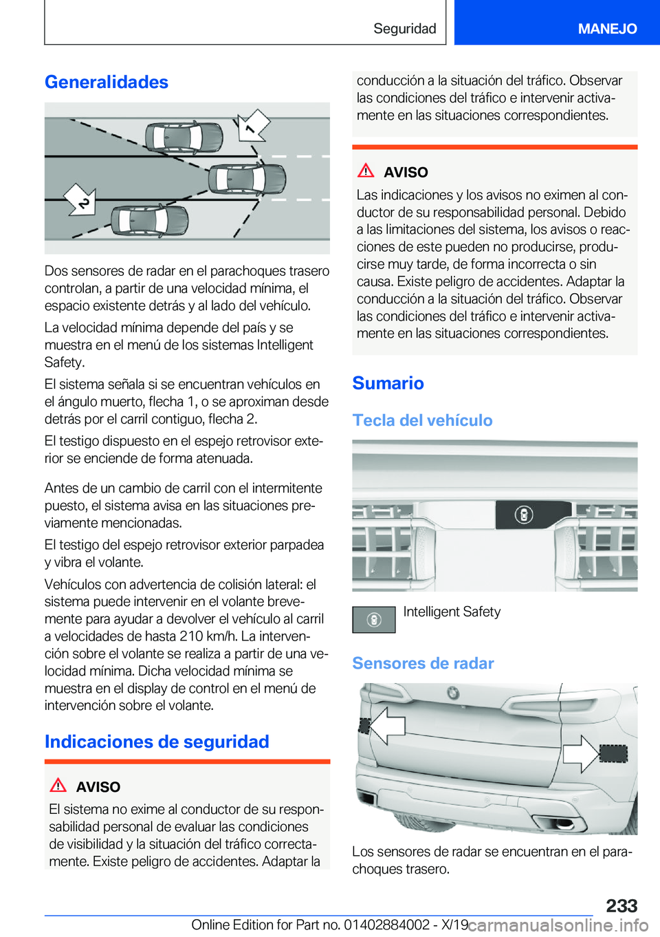 BMW X7 2020  Manuales de Empleo (in Spanish) �G�e�n�e�r�a�l�i�d�a�d�e�s
�D�o�s��s�e�n�s�o�r�e�s��d�e��r�a�d�a�r��e�n��e�l��p�a�r�a�c�h�o�q�u�e�s��t�r�a�s�e�r�o�c�o�n�t�r�o�l�a�n�,��a��p�a�r�t�i�r��d�e��u�n�a��v�e�l�o�c�i�d�a�d��m�
