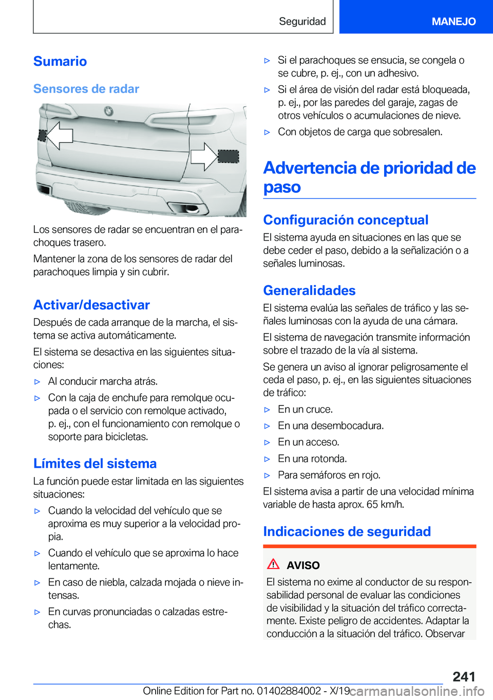 BMW X7 2020  Manuales de Empleo (in Spanish) �S�u�m�a�r�i�o�S�e�n�s�o�r�e�s��d�e��r�a�d�a�r
�L�o�s��s�e�n�s�o�r�e�s��d�e��r�a�d�a�r��s�e��e�n�c�u�e�n�t�r�a�n��e�n��e�l��p�a�r�aª
�c�h�o�q�u�e�s��t�r�a�s�e�r�o�.
�M�a�n�t�e�n�e�r��l�a