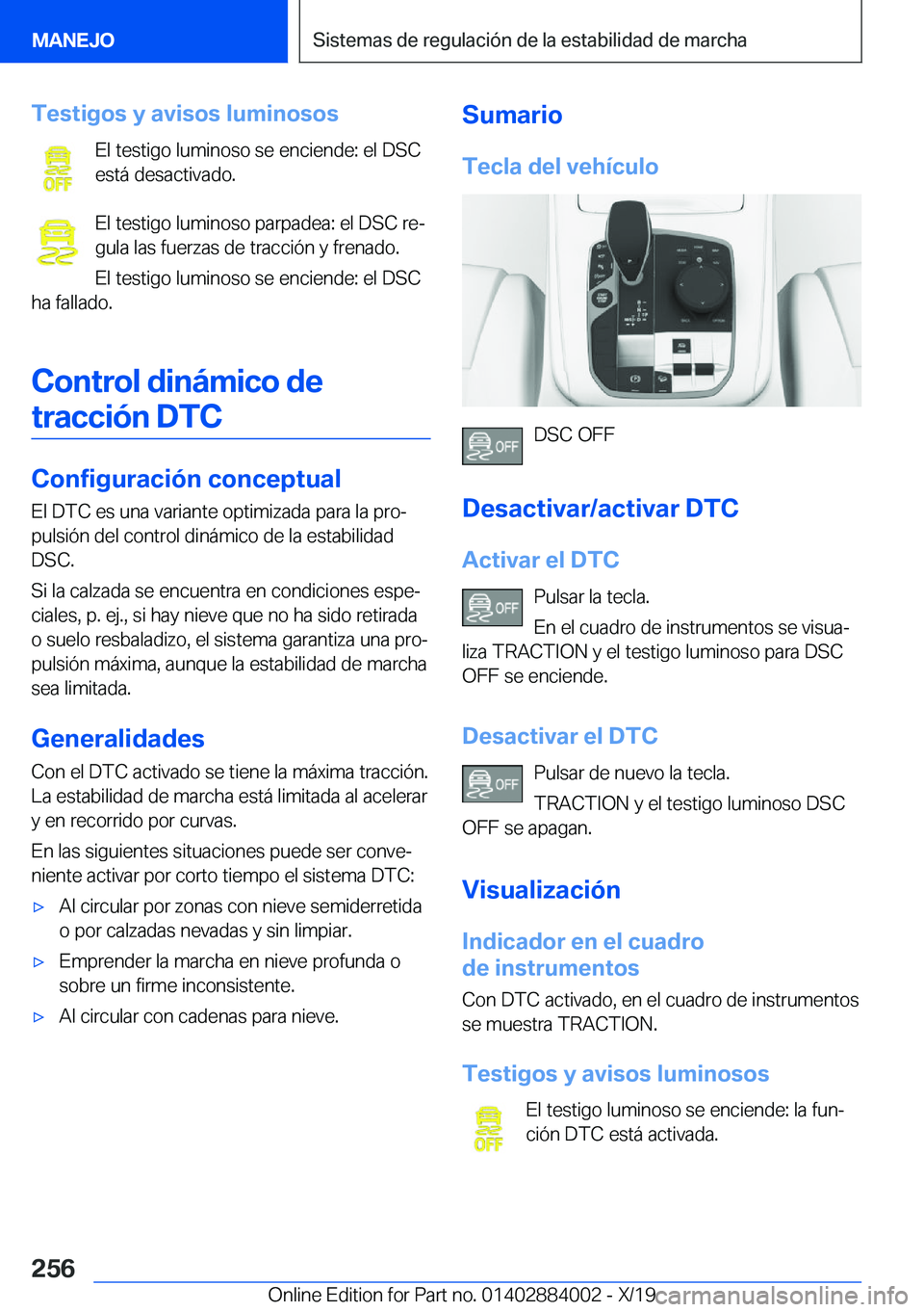 BMW X7 2020  Manuales de Empleo (in Spanish) �T�e�s�t�i�g�o�s��y��a�v�i�s�o�s��l�u�m�i�n�o�s�o�s�E�l��t�e�s�t�i�g�o��l�u�m�i�n�o�s�o��s�e��e�n�c�i�e�n�d�e�:��e�l��D�S�C
�e�s�t�