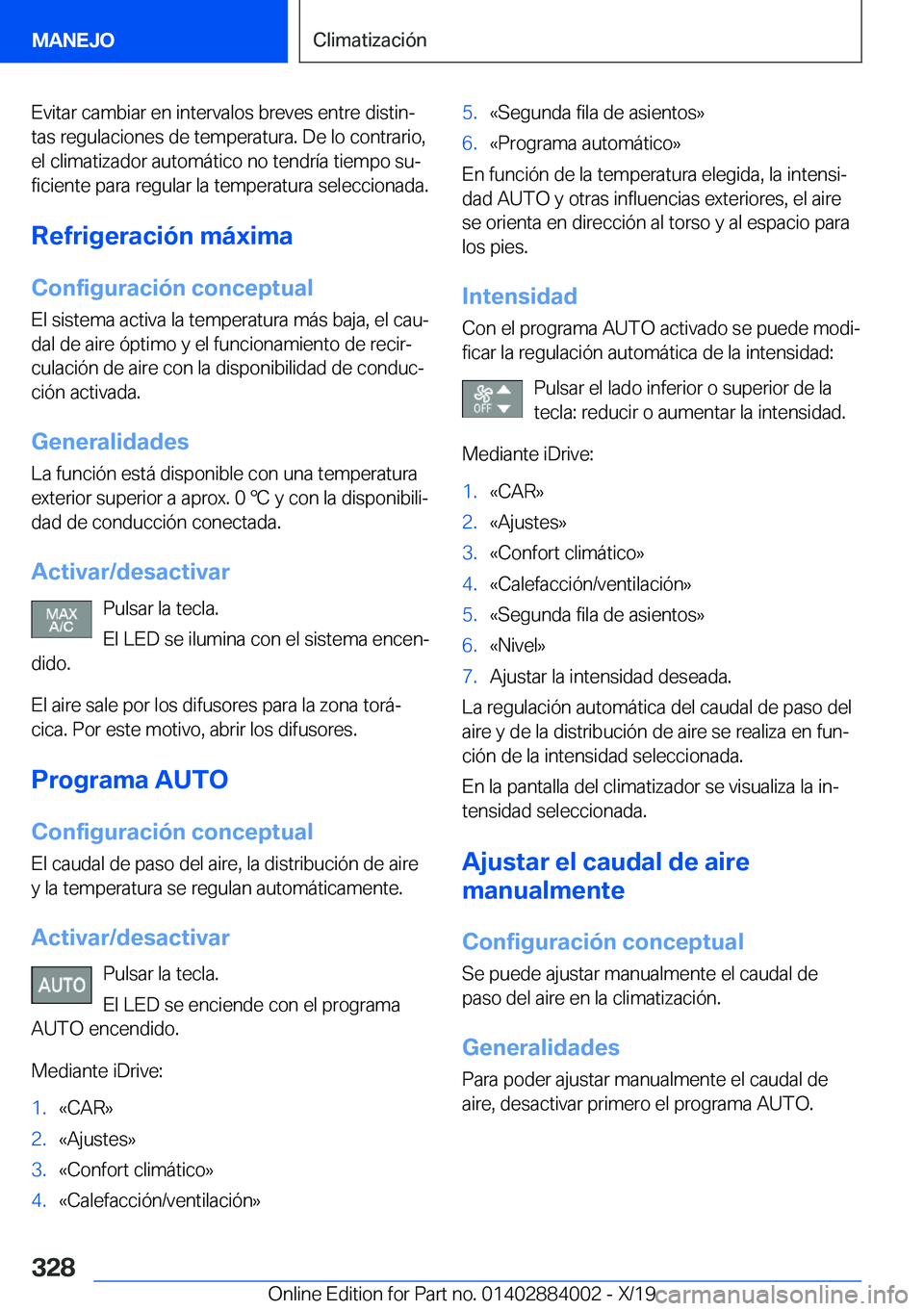 BMW X7 2020  Manuales de Empleo (in Spanish) �E�v�i�t�a�r��c�a�m�b�i�a�r��e�n��i�n�t�e�r�v�a�l�o�s��b�r�e�v�e�s��e�n�t�r�e��d�i�s�t�i�nª
�t�a�s��r�e�g�u�l�a�c�i�o�n�e�s��d�e��t�e�m�p�e�r�a�t�u�r�a�.��D�e��l�o��c�o�n�t�r�a�r�i�o�,
�