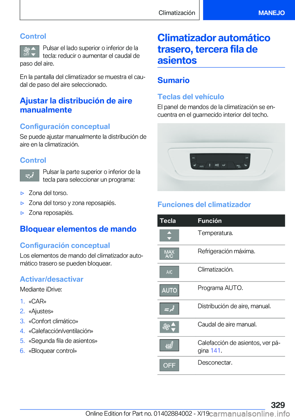 BMW X7 2020  Manuales de Empleo (in Spanish) �C�o�n�t�r�o�l�P�u�l�s�a�r��e�l��l�a�d�o��s�u�p�e�r�i�o�r��o��i�n�f�e�r�i�o�r��d�e��l�a
�t�e�c�l�a�:��r�e�d�u�c�i�r��o��a�u�m�e�n�t�a�r��e�l��c�a�u�d�a�l��d�e
�p�a�s�o��d�e�l��a�i�r�e�.