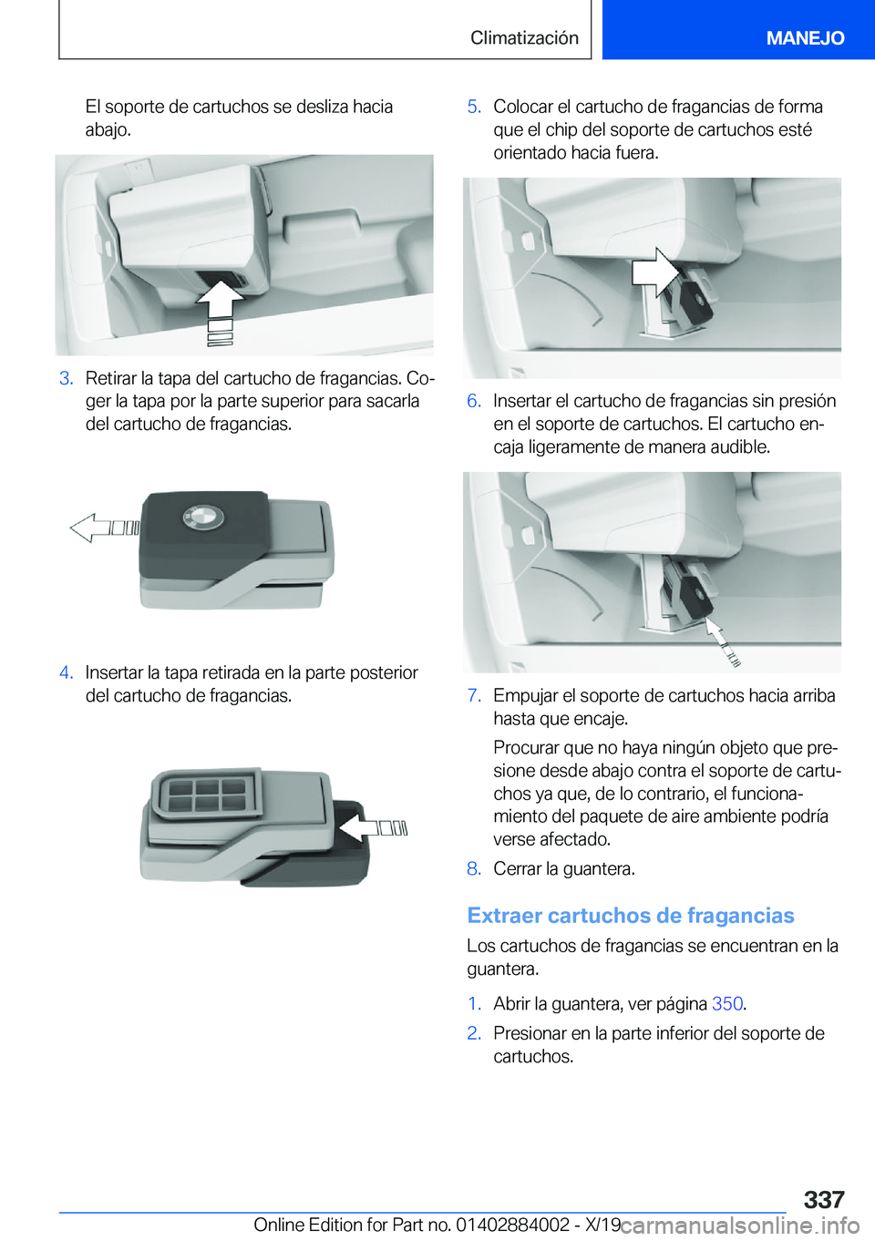 BMW X7 2020  Manuales de Empleo (in Spanish) �E�l��s�o�p�o�r�t�e��d�e��c�a�r�t�u�c�h�o�s��s�e��d�e�s�l�i�z�a��h�a�c�i�a
�a�b�a�j�o�.�3�.�R�e�t�i�r�a�r��l�a��t�a�p�a��d�e�l��c�a�r�t�u�c�h�o��d�e��f�r�a�g�a�n�c�i�a�s�.��C�oª
�g�e�r�