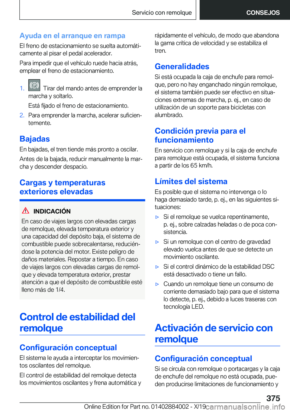 BMW X7 2020  Manuales de Empleo (in Spanish) �A�y�u�d�a��e�n��e�l��a�r�r�a�n�q�u�e��e�n��r�a�m�p�a
�E�l��f�r�e�n�o��d�e��e�s�t�a�c�i�o�n�a�m�i�e�n�t�o��s�e��s�u�e�l�t�a��a�u�t�o�m�