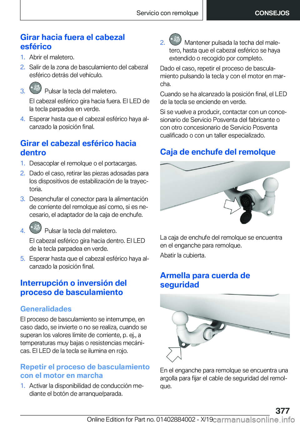 BMW X7 2020  Manuales de Empleo (in Spanish) �G�i�r�a�r��h�a�c�i�a��f�u�e�r�a��e�l��c�a�b�e�z�a�l
�e�s�f�