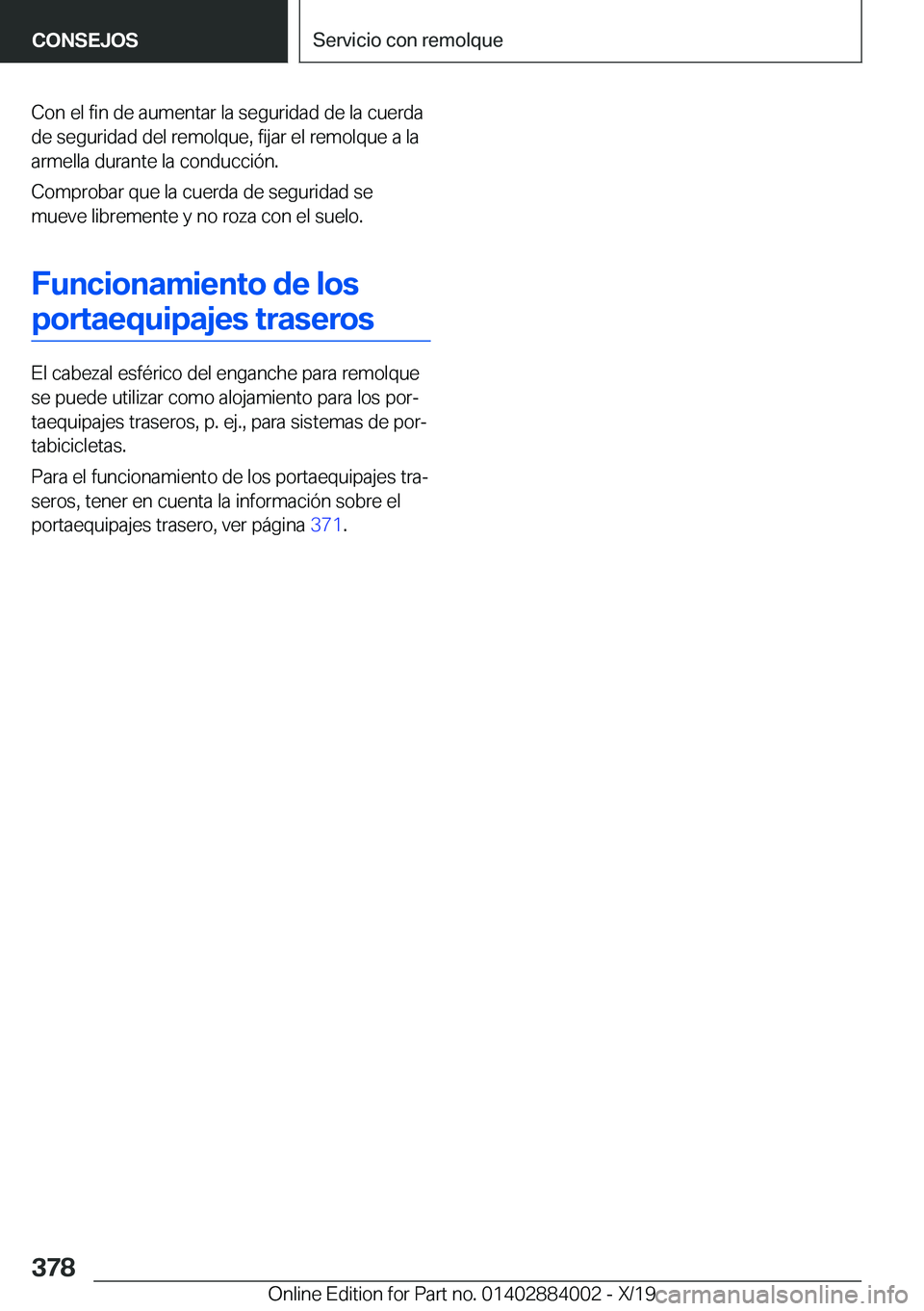 BMW X7 2020  Manuales de Empleo (in Spanish) �C�o�n��e�l��f�i�n��d�e��a�u�m�e�n�t�a�r��l�a��s�e�g�u�r�i�d�a�d��d�e��l�a��c�u�e�r�d�a�d�e��s�e�g�u�r�i�d�a�d��d�e�l��r�e�m�o�l�q�u�e�,��f�i�j�a�r��e�l��r�e�m�o�l�q�u�e��a��l�a�a�r�m