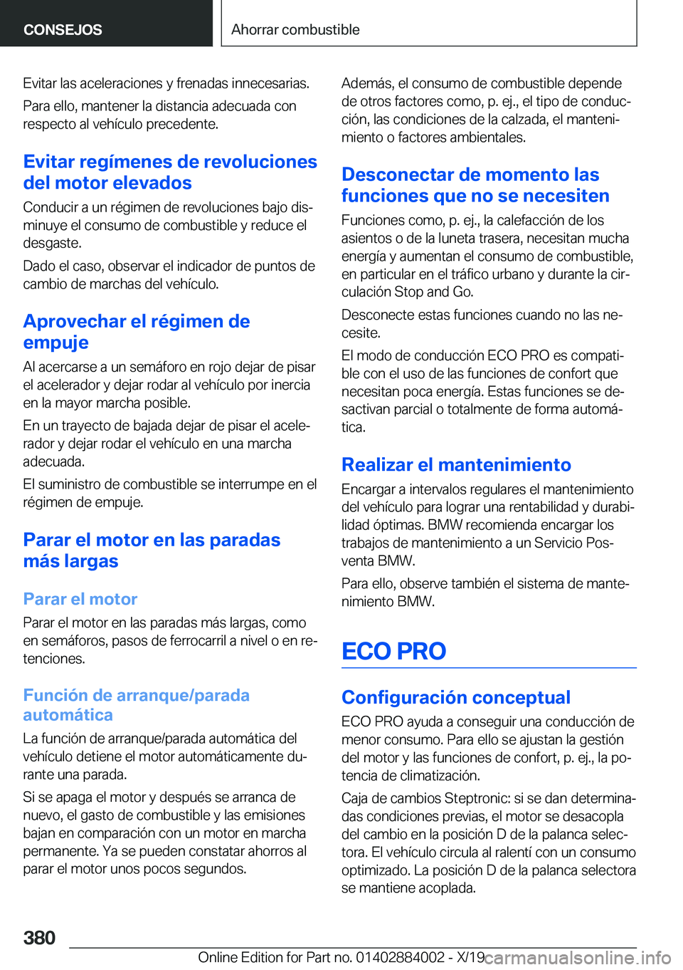BMW X7 2020  Manuales de Empleo (in Spanish) �E�v�i�t�a�r��l�a�s��a�c�e�l�e�r�a�c�i�o�n�e�s��y��f�r�e�n�a�d�a�s��i�n�n�e�c�e�s�a�r�i�a�s�.�P�a�r�a��e�l�l�o�,��m�a�n�t�e�n�e�r��l�a��d�i�s�t�a�n�c�i�a��a�d�e�c�u�a�d�a��c�o�n�r�e�s�p�e�c
