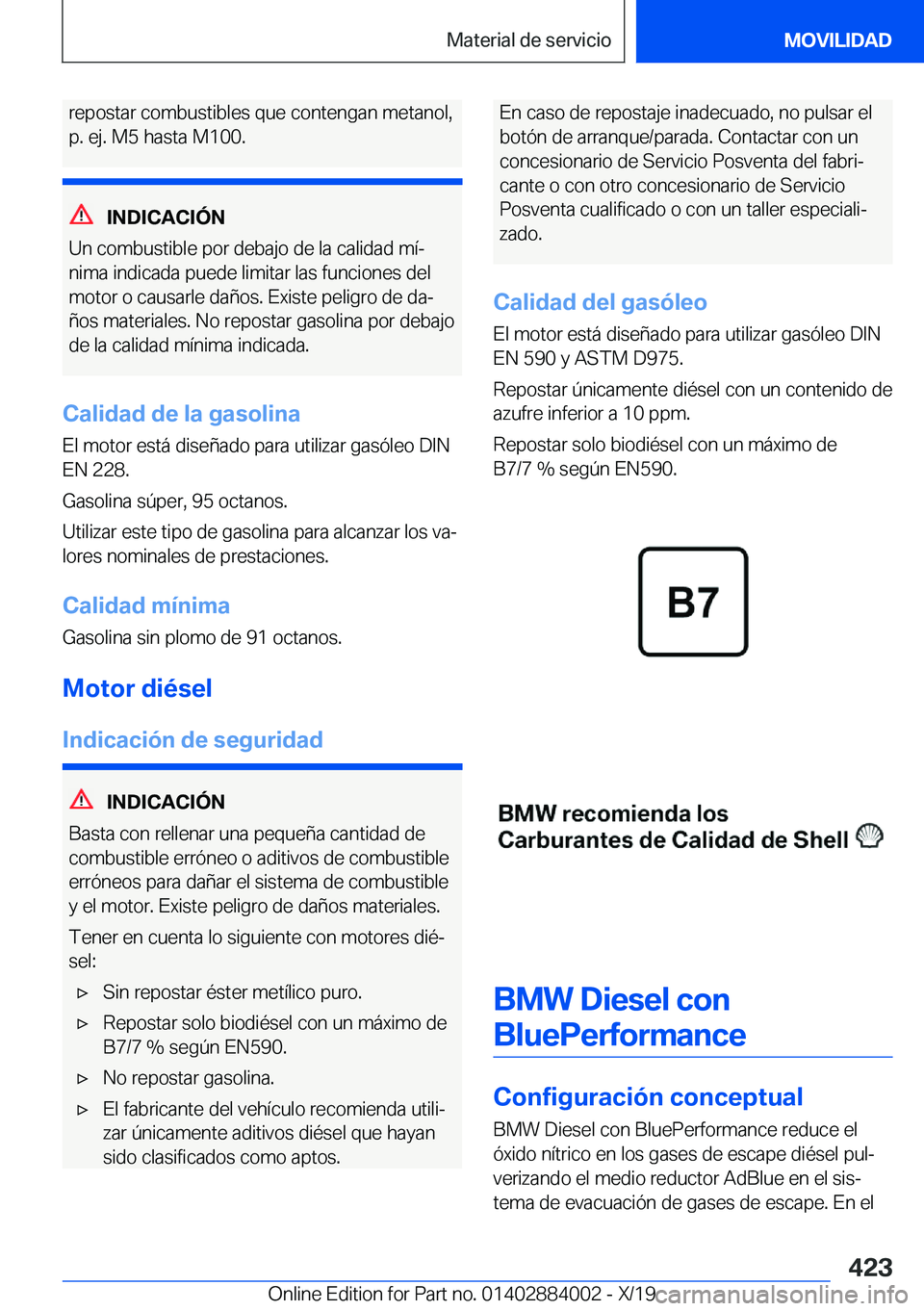 BMW X7 2020  Manuales de Empleo (in Spanish) �r�e�p�o�s�t�a�r��c�o�m�b�u�s�t�i�b�l�e�s��q�u�e��c�o�n�t�e�n�g�a�n��m�e�t�a�n�o�l�,
�p�.��e�j�.��M�5��h�a�s�t�a��M�1�0�0�.
�I�N�D�I�C�A�C�I�
