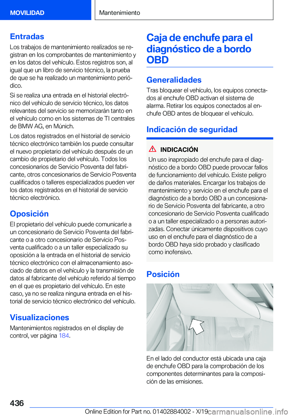 BMW X7 2020  Manuales de Empleo (in Spanish) �E�n�t�r�a�d�a�s
�L�o�s��t�r�a�b�a�j�o�s��d�e��m�a�n�t�e�n�i�m�i�e�n�t�o��r�e�a�l�i�z�a�d�o�s��s�e��r�eª
�g�i�s�t�r�a�n��e�n��l�o�s��c�o�m�p�r�o�b�a�n�t�e�s��d�e��m�a�n�t�e�n�i�m�i�e�n�t�