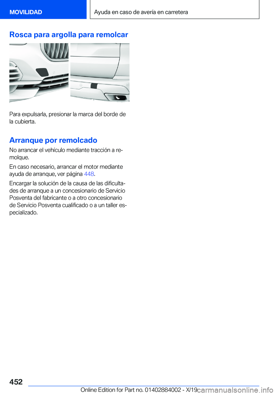 BMW X7 2020  Manuales de Empleo (in Spanish) �R�o�s�c�a��p�a�r�a��a�r�g�o�l�l�a��p�a�r�a��r�e�m�o�l�c�a�r
�P�a�r�a��e�x�p�u�l�s�a�r�l�a�,��p�r�e�s�i�o�n�a�r��l�a��m�a�r�c�a��d�e�l��b�o�r�d�e��d�e�l�a��c�u�b�i�e�r�t�a�.
�A�r�r�a�n�q�u