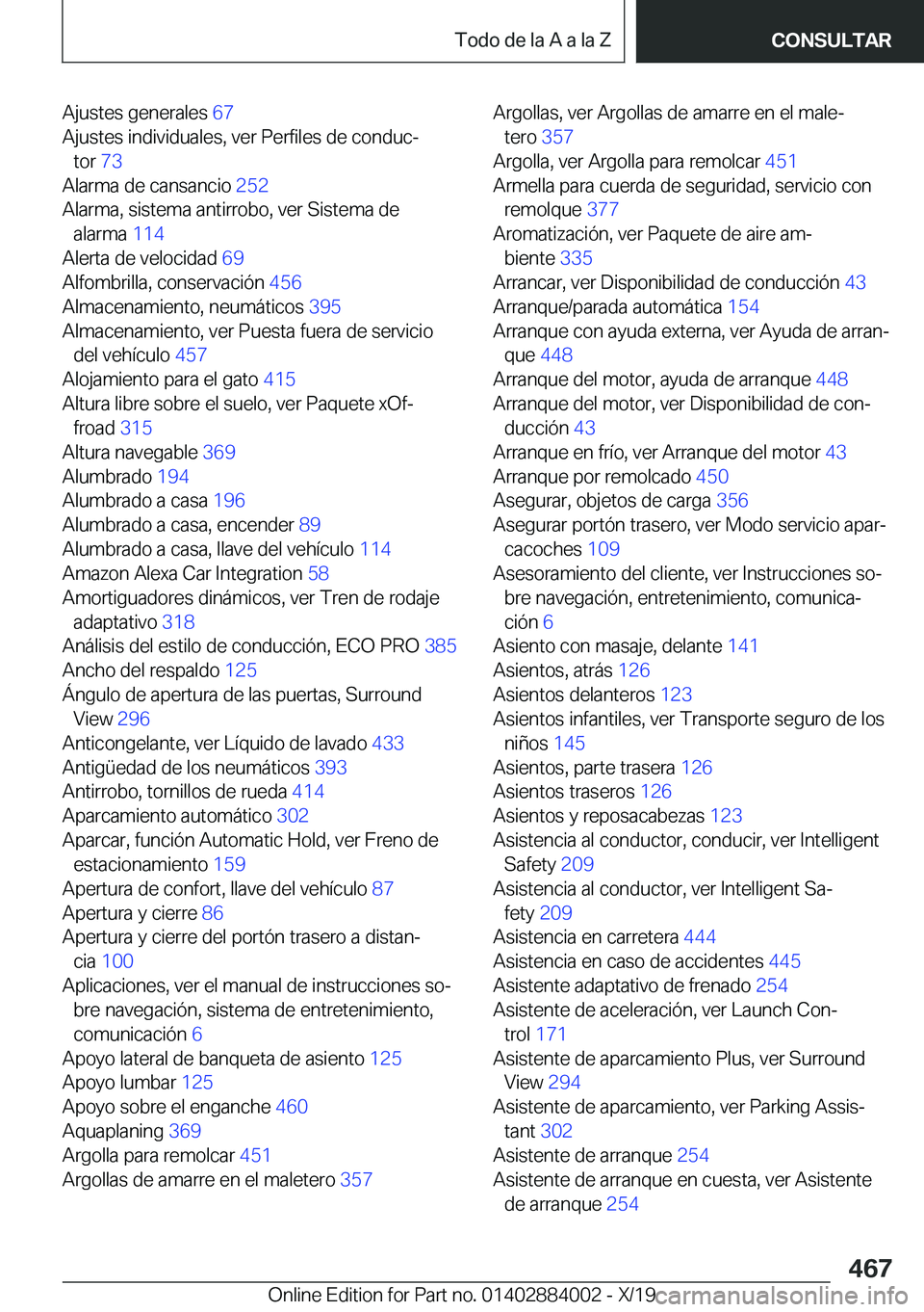 BMW X7 2020  Manuales de Empleo (in Spanish) �A�j�u�s�t�e�s��g�e�n�e�r�a�l�e�s��6�7�
�A�j�u�s�t�e�s��i�n�d�i�v�i�d�u�a�l�e�s�,��v�e�r��P�e�r�f�i�l�e�s��d�e��c�o�n�d�u�cª �t�o�r� �7�3�
�A�l�a�r�m�a��d�e��c�a�n�s�a�n�c�i�o� �2�5�2�
