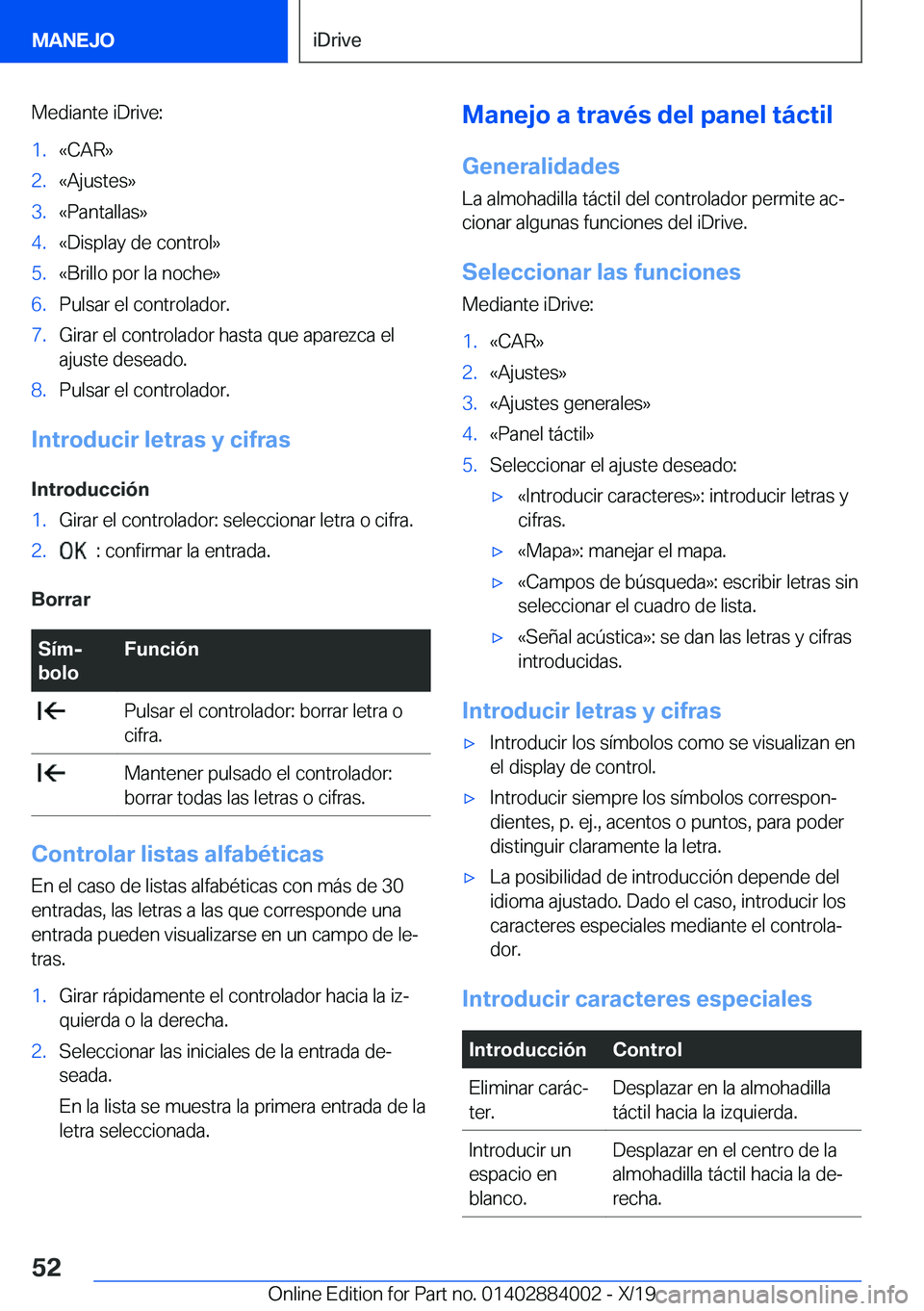 BMW X7 2020  Manuales de Empleo (in Spanish) �M�e�d�i�a�n�t�e��i�D�r�i�v�e�:�1�.�«�C�A�R�{�2�.�«�A�j�u�s�t�e�s�{�3�.�«�P�a�n�t�a�l�l�a�s�{�4�.�«�D�i�s�p�l�a�y��d�e��c�o�n�t�r�o�l�{�5�.�«�B�r�i�l�l�o��p�o�r��l�a��n�o�c�h�e�{�6�.�P�u�l�
