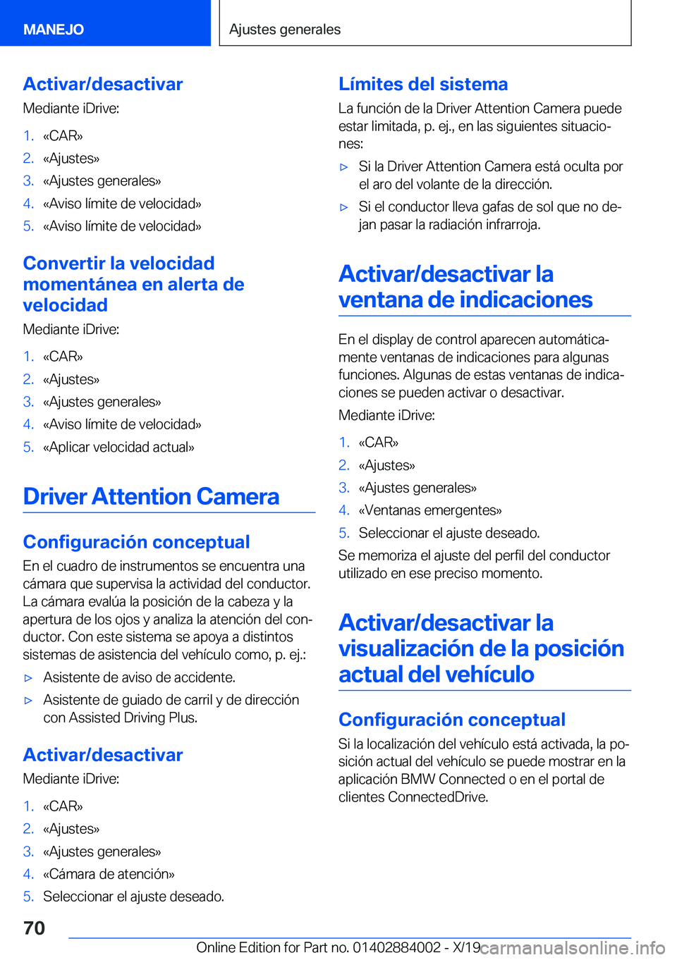 BMW X7 2020  Manuales de Empleo (in Spanish) �A�c�t�i�v�a�r�/�d�e�s�a�c�t�i�v�a�r
�M�e�d�i�a�n�t�e��i�D�r�i�v�e�:�1�.�«�C�A�R�{�2�.�«�A�j�u�s�t�e�s�{�3�.�«�A�j�u�s�t�e�s��g�e�n�e�r�a�l�e�s�{�4�.�«�A�v�i�s�o��l�