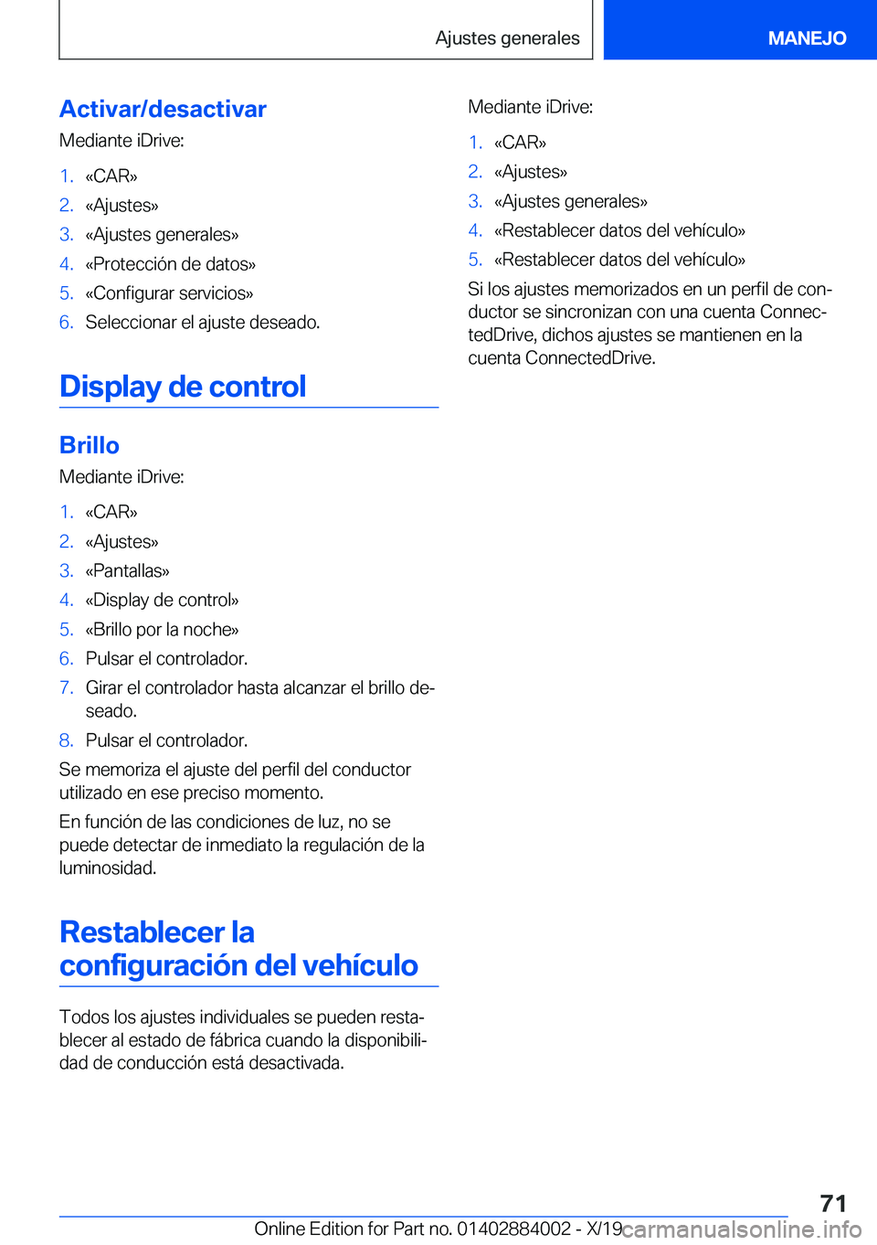 BMW X7 2020  Manuales de Empleo (in Spanish) �A�c�t�i�v�a�r�/�d�e�s�a�c�t�i�v�a�r
�M�e�d�i�a�n�t�e��i�D�r�i�v�e�:�1�.�«�C�A�R�{�2�.�«�A�j�u�s�t�e�s�{�3�.�«�A�j�u�s�t�e�s��g�e�n�e�r�a�l�e�s�{�4�.�«�P�r�o�t�e�c�c�i�