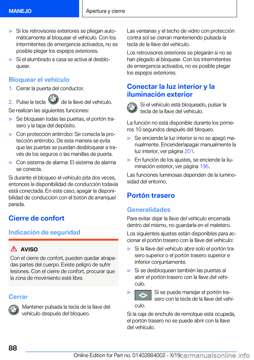 BMW X7 2020  Manuales de Empleo (in Spanish) x�S�i��l�o�s��r�e�t�r�o�v�i�s�o�r�e�s��e�x�t�e�r�i�o�r�e�s��s�e��p�l�i�e�g�a�n��a�u�t�oª
�m�