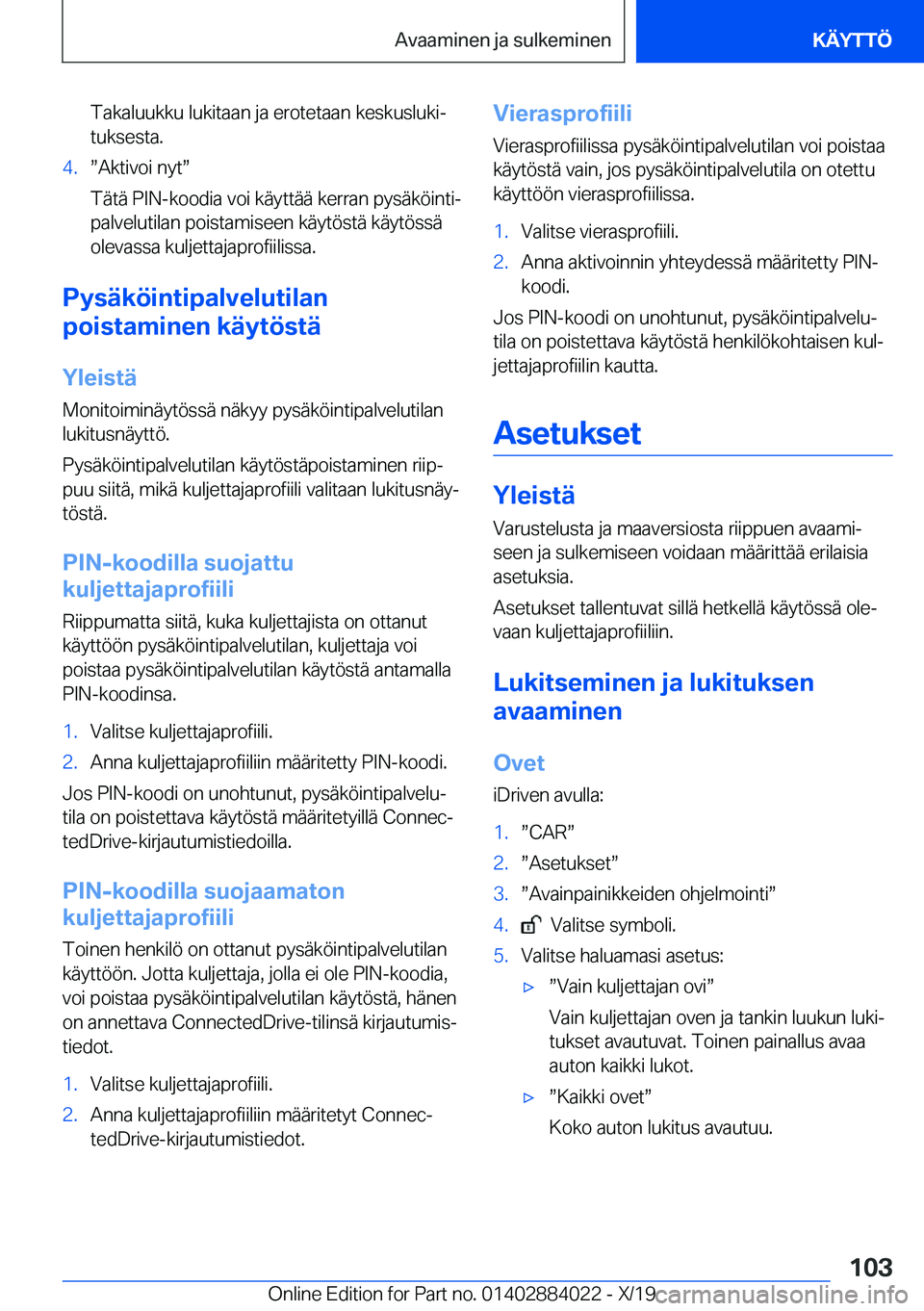 BMW X7 2020  Omistajan Käsikirja (in Finnish) �T�a�k�a�l�u�u�k�k�u��l�u�k�i�t�a�a�n��j�a��e�r�o�t�e�t�a�a�n��k�e�s�k�u�s�l�u�k�ij�t�u�k�s�e�s�t�a�.�4�.w�A�k�t�i�v�o�i��n�y�tw
�T�