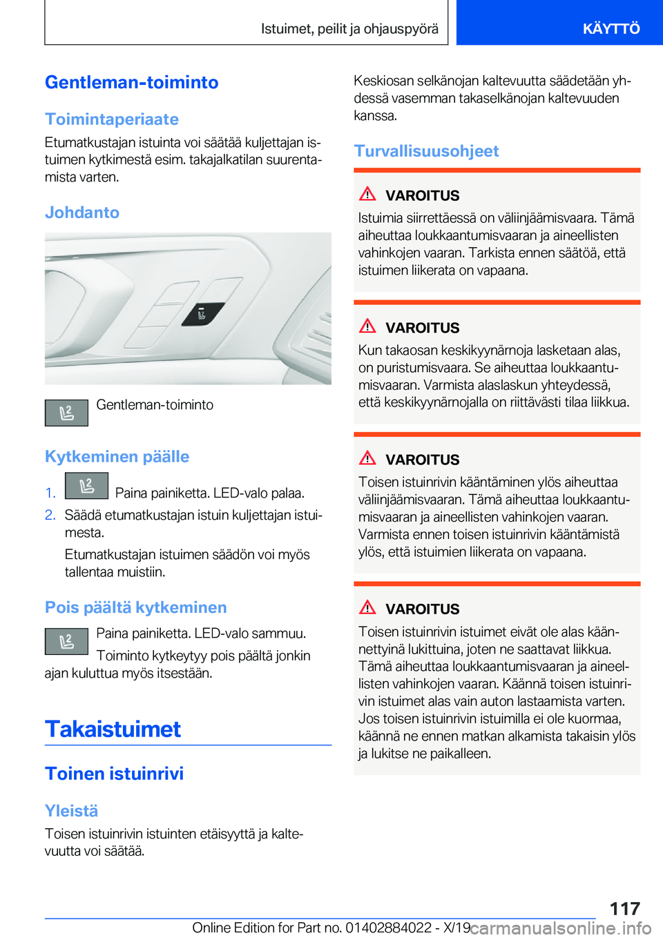 BMW X7 2020  Omistajan Käsikirja (in Finnish) �G�e�n�t�l�e�m�a�n�-�t�o�i�m�i�n�t�o�T�o�i�m�i�n�t�a�p�e�r�i�a�a�t�e�E�t�u�m�a�t�k�u�s�t�a�j�a�n��i�s�t�u�i�n�t�a��v�o�i��s�