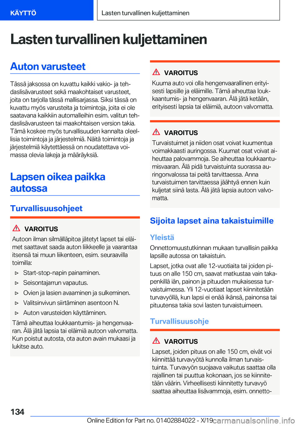 BMW X7 2020  Omistajan Käsikirja (in Finnish) �L�a�s�t�e�n��t�u�r�v�a�l�l�i�n�e�n��k�u�l�j�e�t�t�a�m�i�n�e�n�A�u�t�o�n��v�a�r�u�s�t�e�e�t
�T�