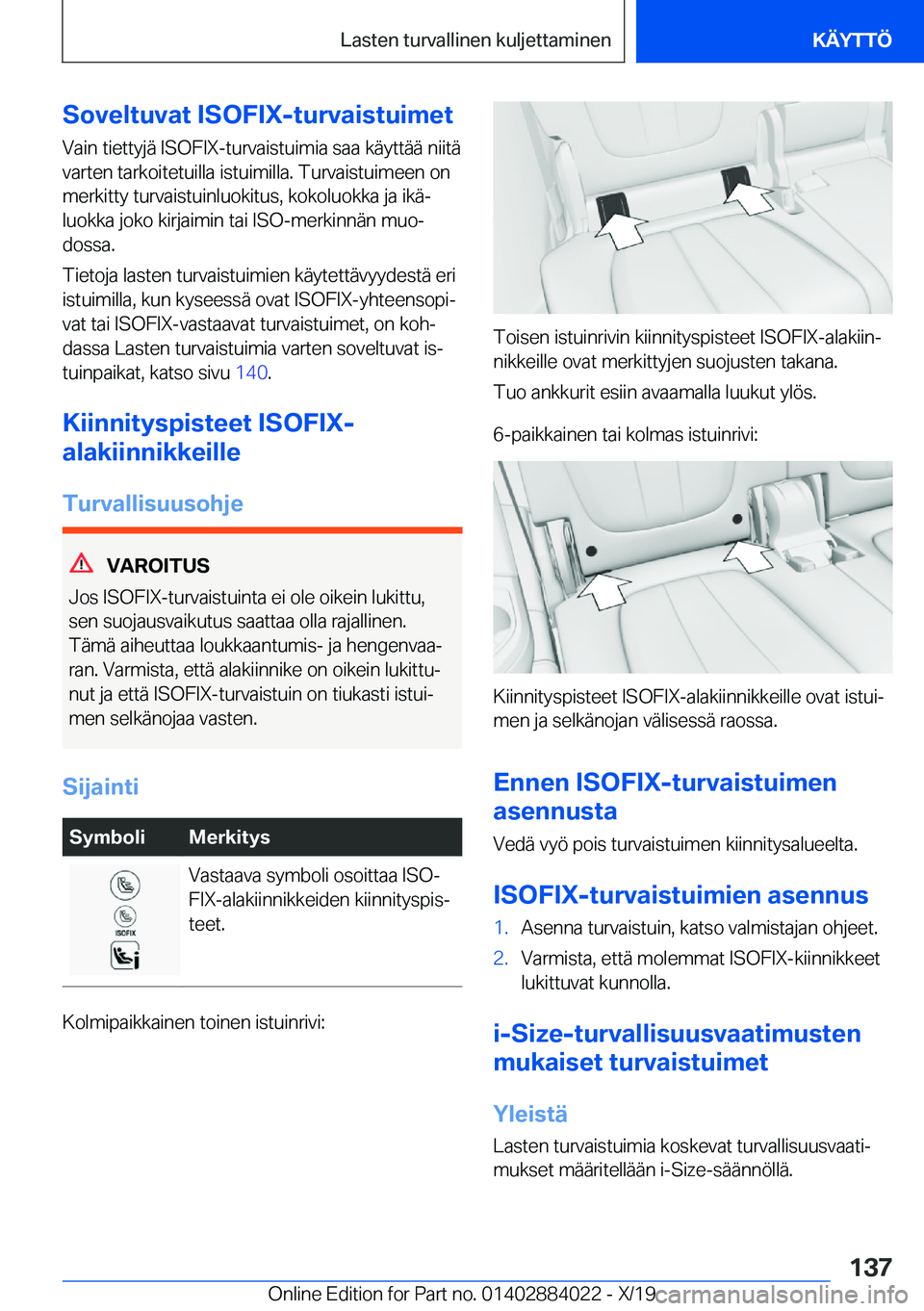 BMW X7 2020  Omistajan Käsikirja (in Finnish) �S�o�v�e�l�t�u�v�a�t��I�S�O�F�I�X�-�t�u�r�v�a�i�s�t�u�i�m�e�t�V�a�i�n��t�i�e�t�t�y�j�