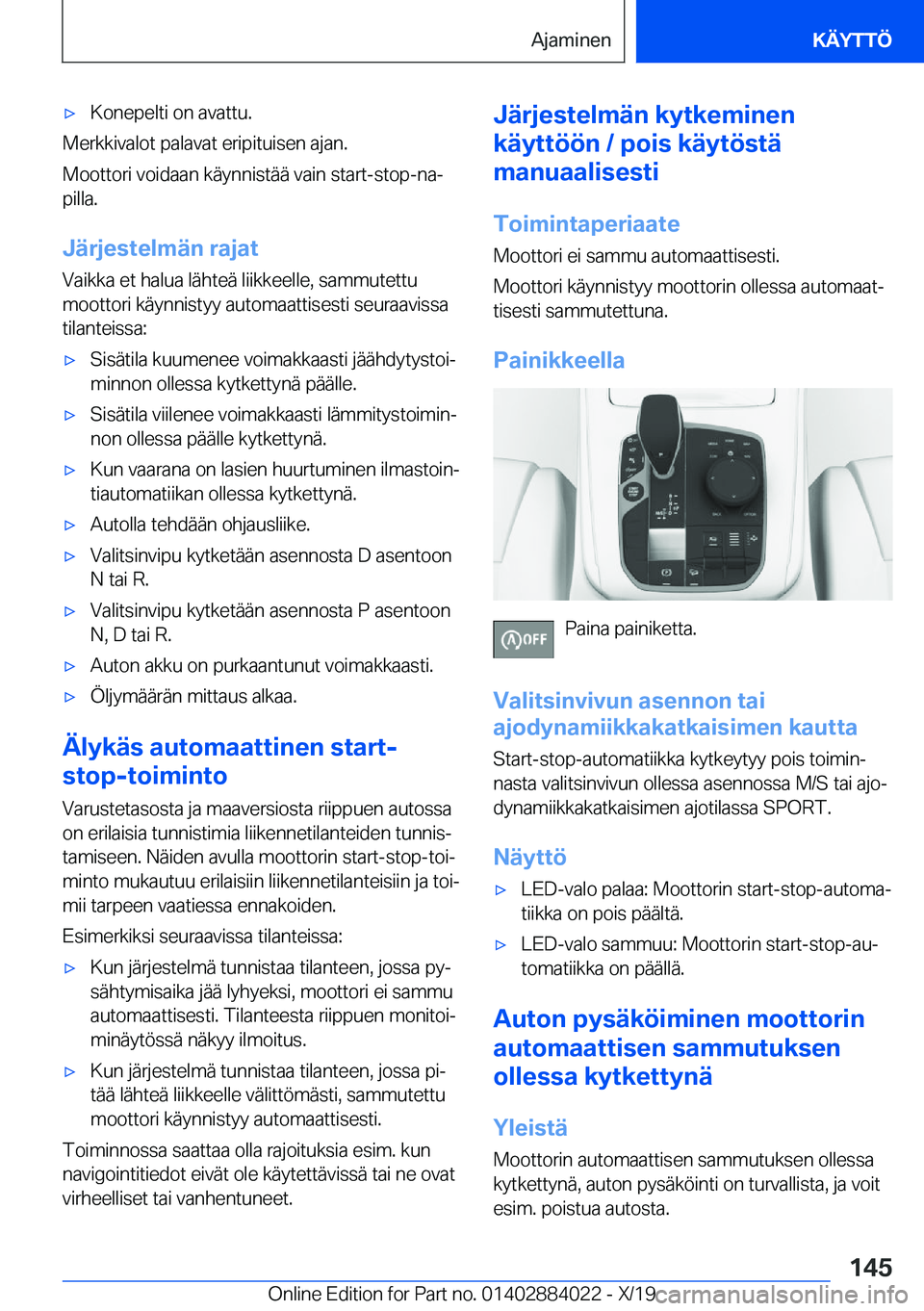 BMW X7 2020  Omistajan Käsikirja (in Finnish) 'x�K�o�n�e�p�e�l�t�i��o�n��a�v�a�t�t�u�.
�M�e�r�k�k�i�v�a�l�o�t��p�a�l�a�v�a�t��e�r�i�p�i�t�u�i�s�e�n��a�j�a�n�.
�M�o�o�t�t�o�r�i��v�o�i�d�a�a�n��k�
