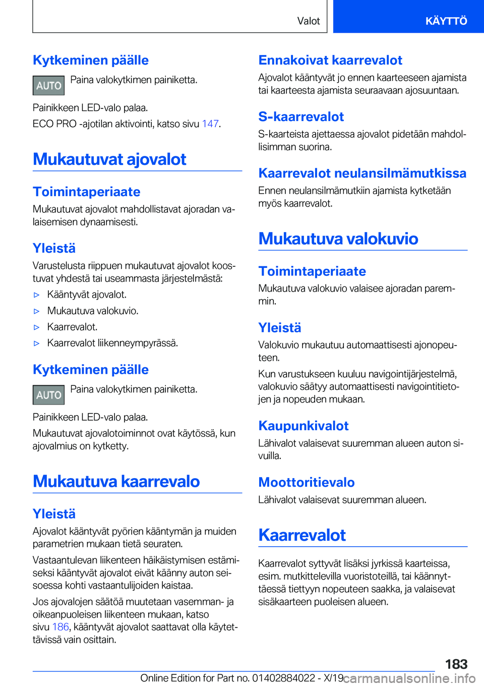 BMW X7 2020  Omistajan Käsikirja (in Finnish) �K�y�t�k�e�m�i�n�e�n��p�