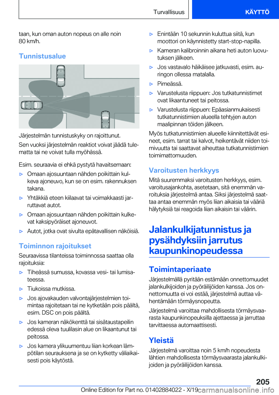 BMW X7 2020  Omistajan Käsikirja (in Finnish) �t�a�a�n�,��k�u�n��o�m�a�n��a�u�t�o�n��n�o�p�e�u�s��o�n��a�l�l�e��n�o�i�n
�8�0��k�m�/�h�.
�T�u�n�n�i�s�t�u�s�a�l�u�e
�J�
