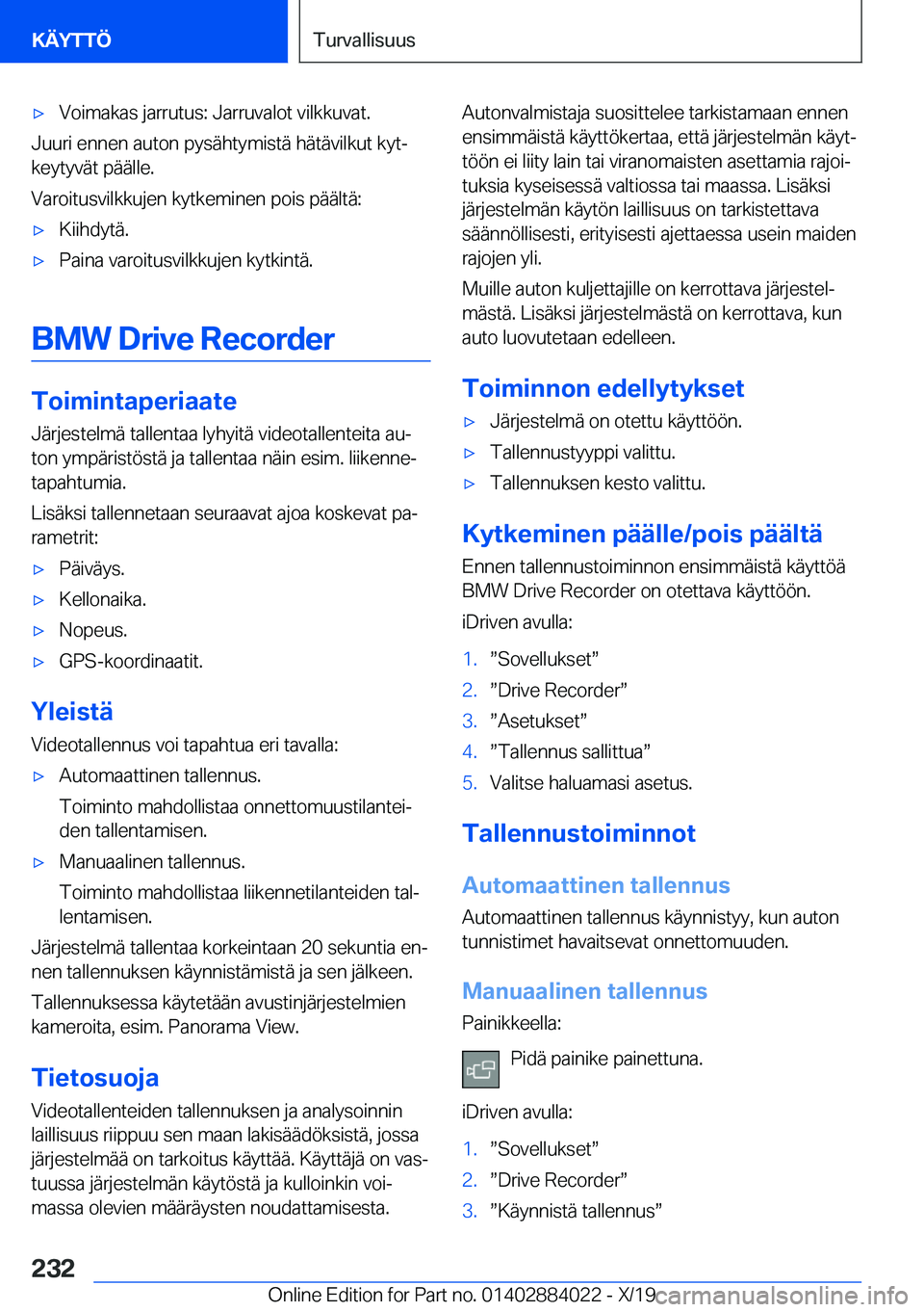 BMW X7 2020  Omistajan Käsikirja (in Finnish) 'x�V�o�i�m�a�k�a�s��j�a�r�r�u�t�u�s�:��J�a�r�r�u�v�a�l�o�t��v�i�l�k�k�u�v�a�t�.
�J�u�u�r�i��e�n�n�e�n��a�u�t�o�n��p�y�s�