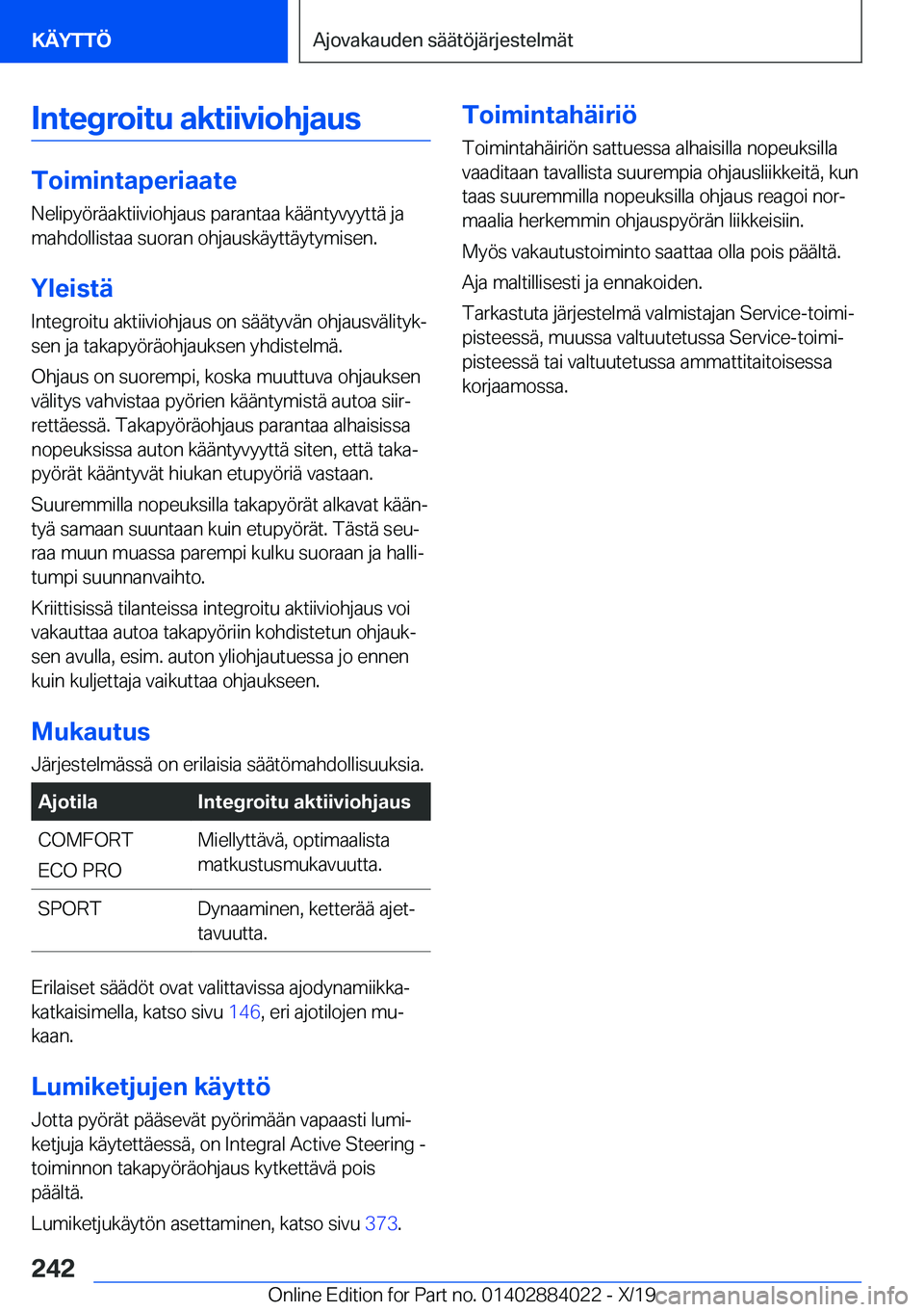 BMW X7 2020  Omistajan Käsikirja (in Finnish) �I�n�t�e�g�r�o�i�t�u��a�k�t�i�i�v�i�o�h�j�a�u�s
�T�o�i�m�i�n�t�a�p�e�r�i�a�a�t�e�N�e�l�i�p�y�